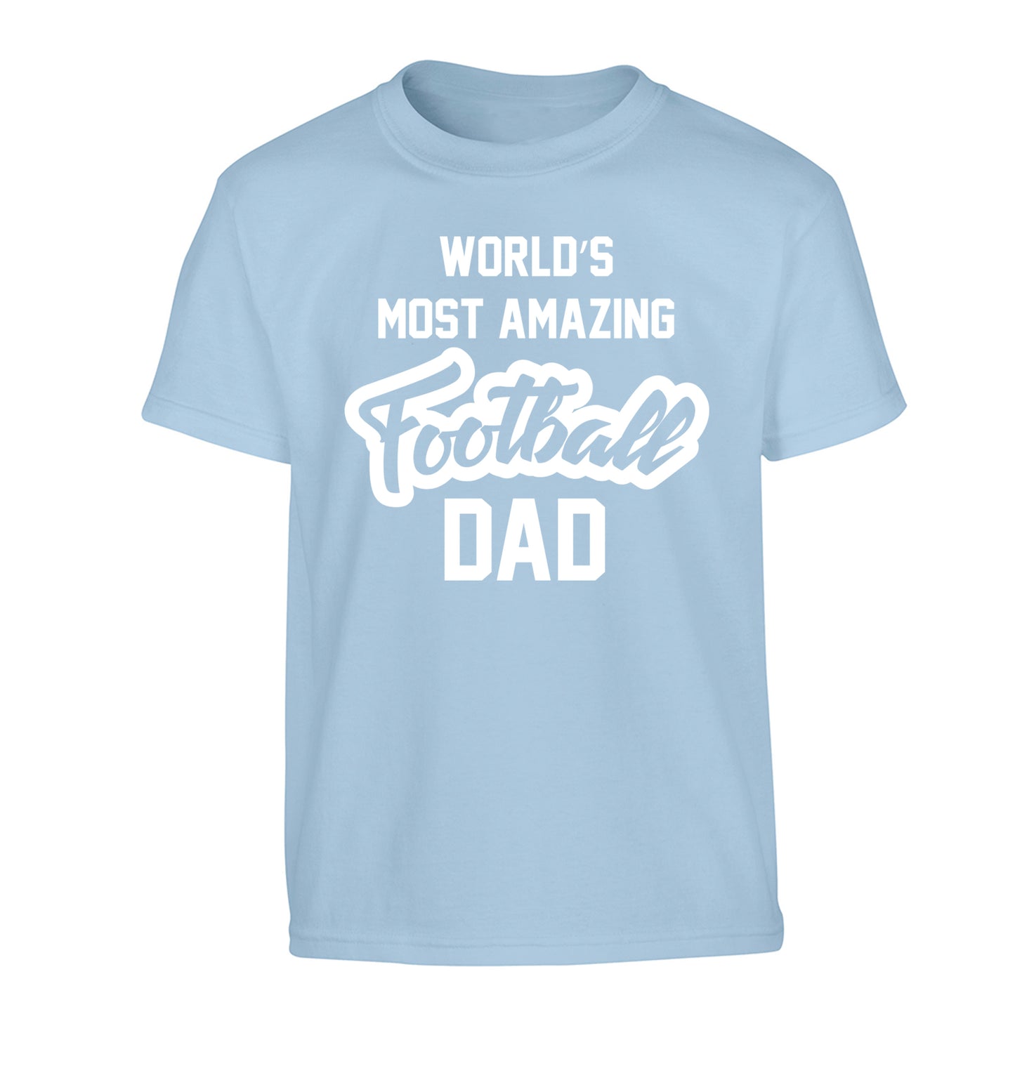 Worlds most amazing football dad Children's light blue Tshirt 12-14 Years