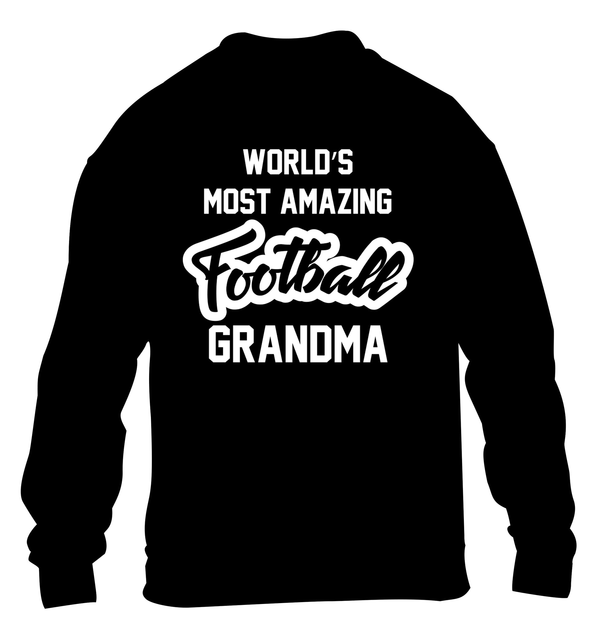Worlds most amazing football grandma children's black sweater 12-14 Years