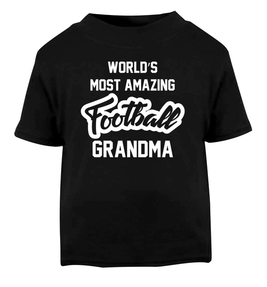 Worlds most amazing football grandma Black Baby Toddler Tshirt 2 years