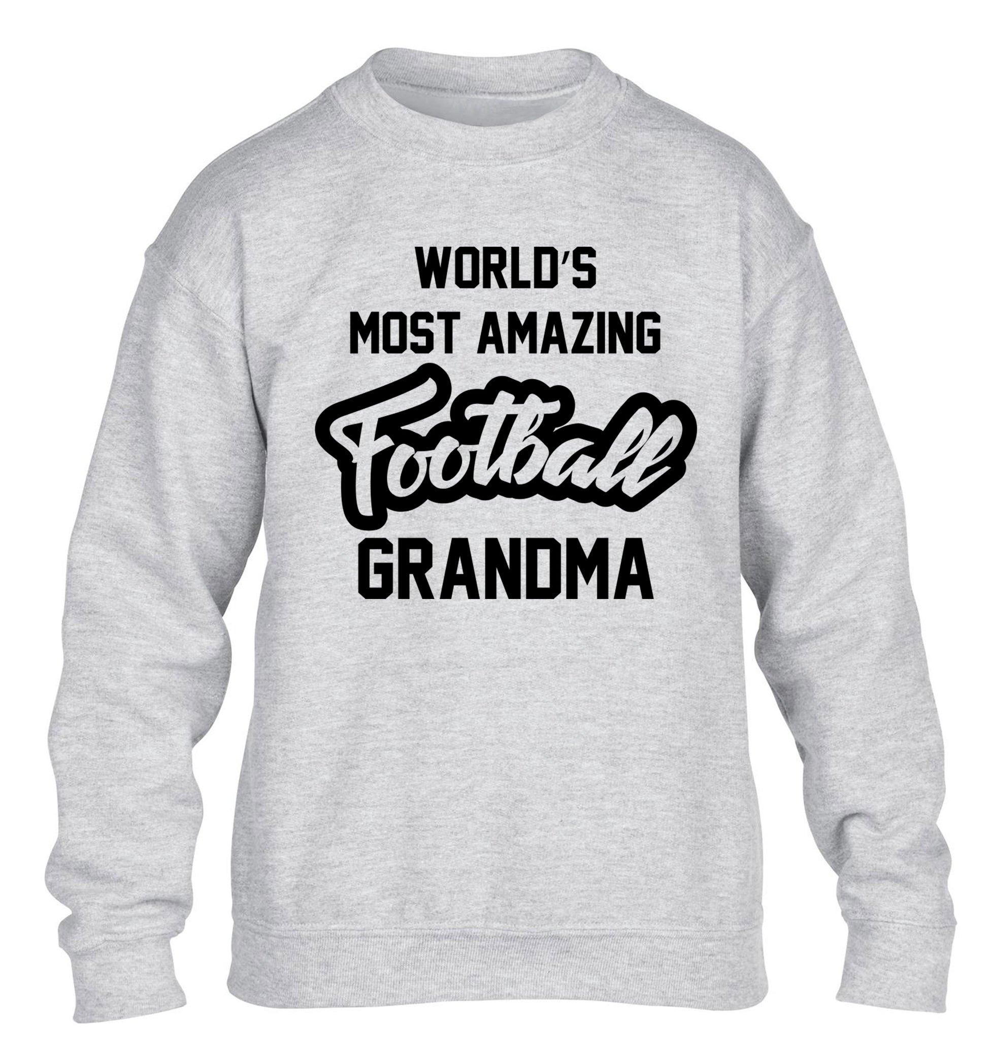 Worlds most amazing football grandma children's grey sweater 12-14 Years