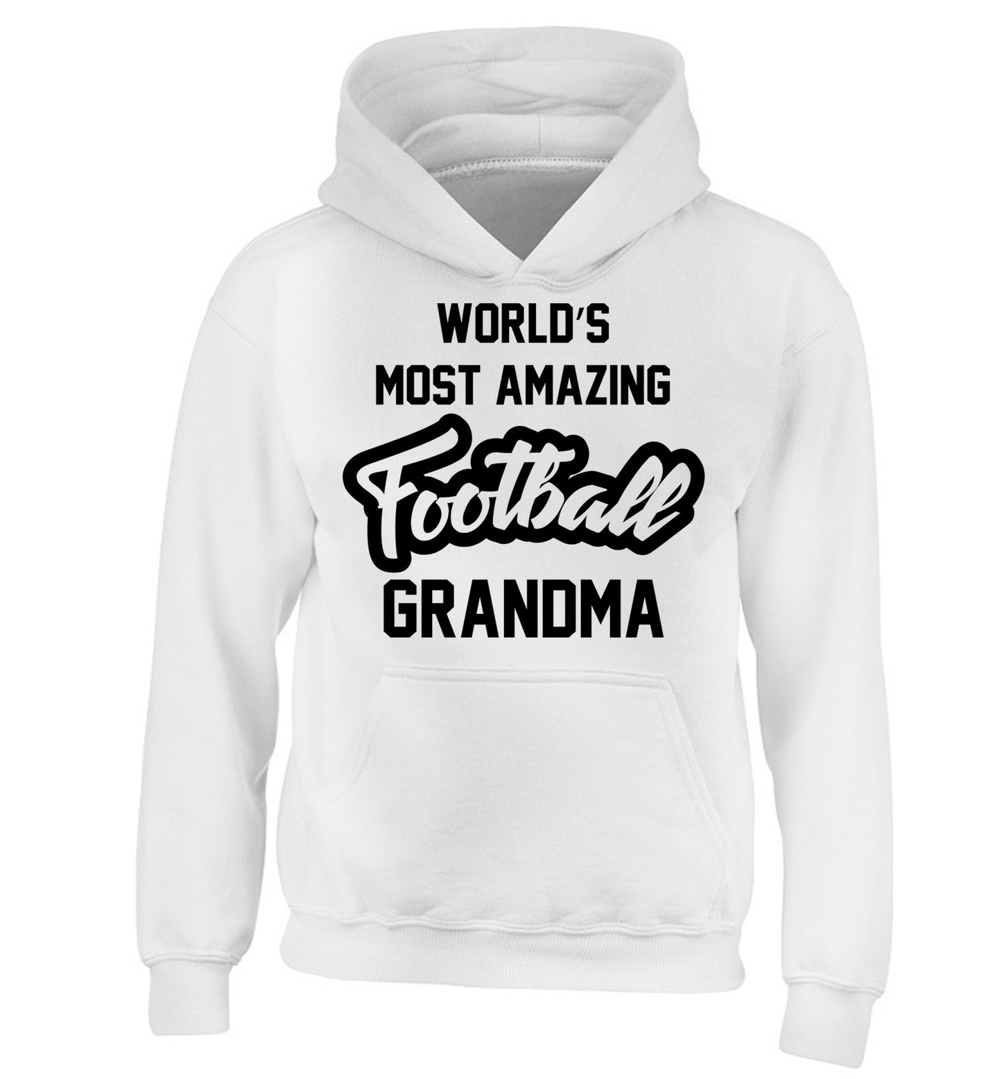 Worlds most amazing football grandma children's white hoodie 12-14 Years