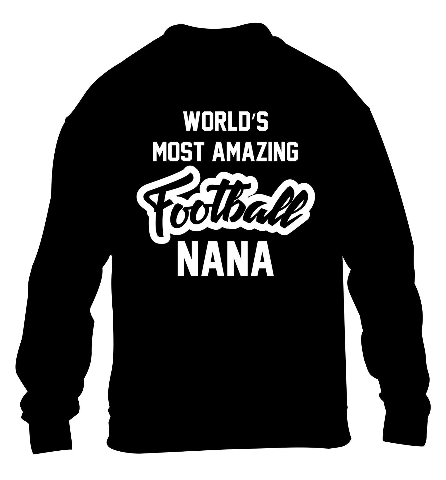 Worlds most amazing football nana children's black sweater 12-14 Years