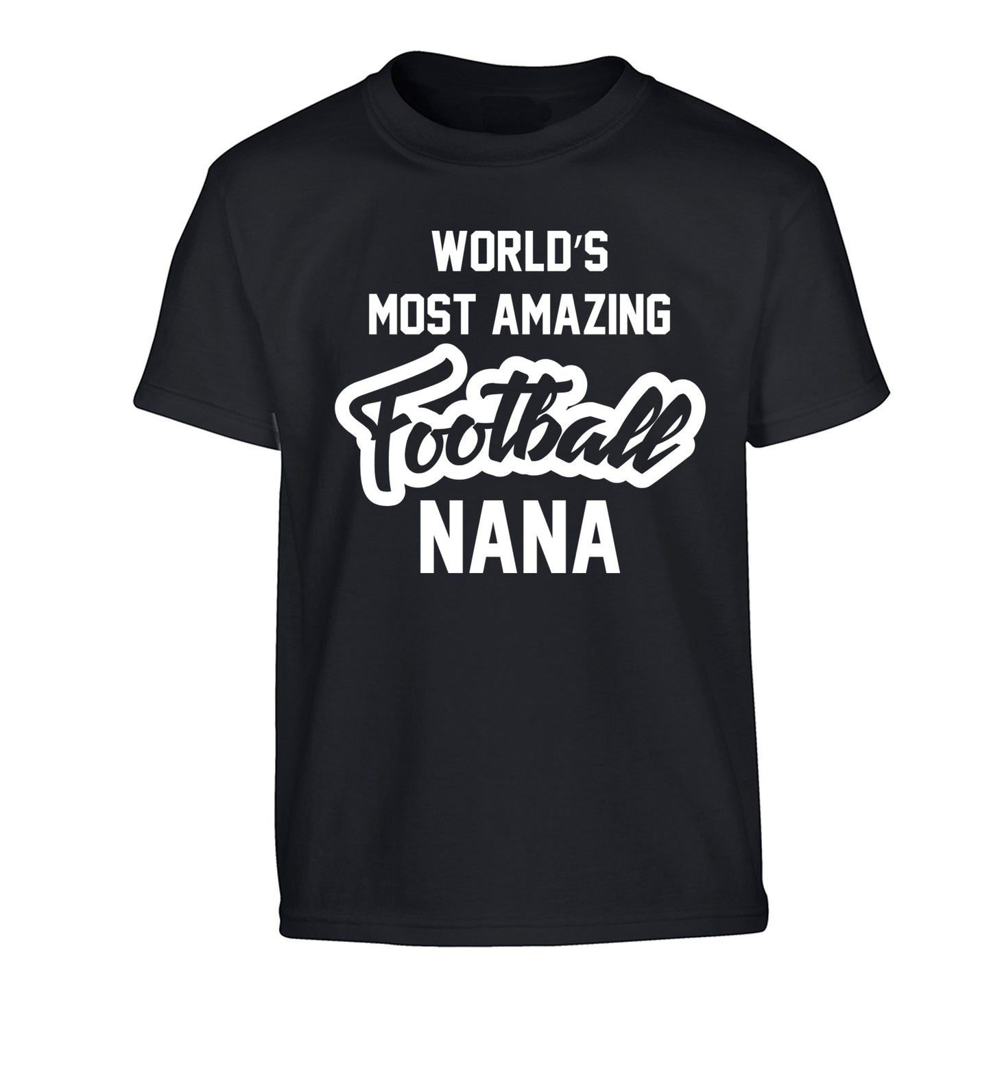 Worlds most amazing football nana Children's black Tshirt 12-14 Years