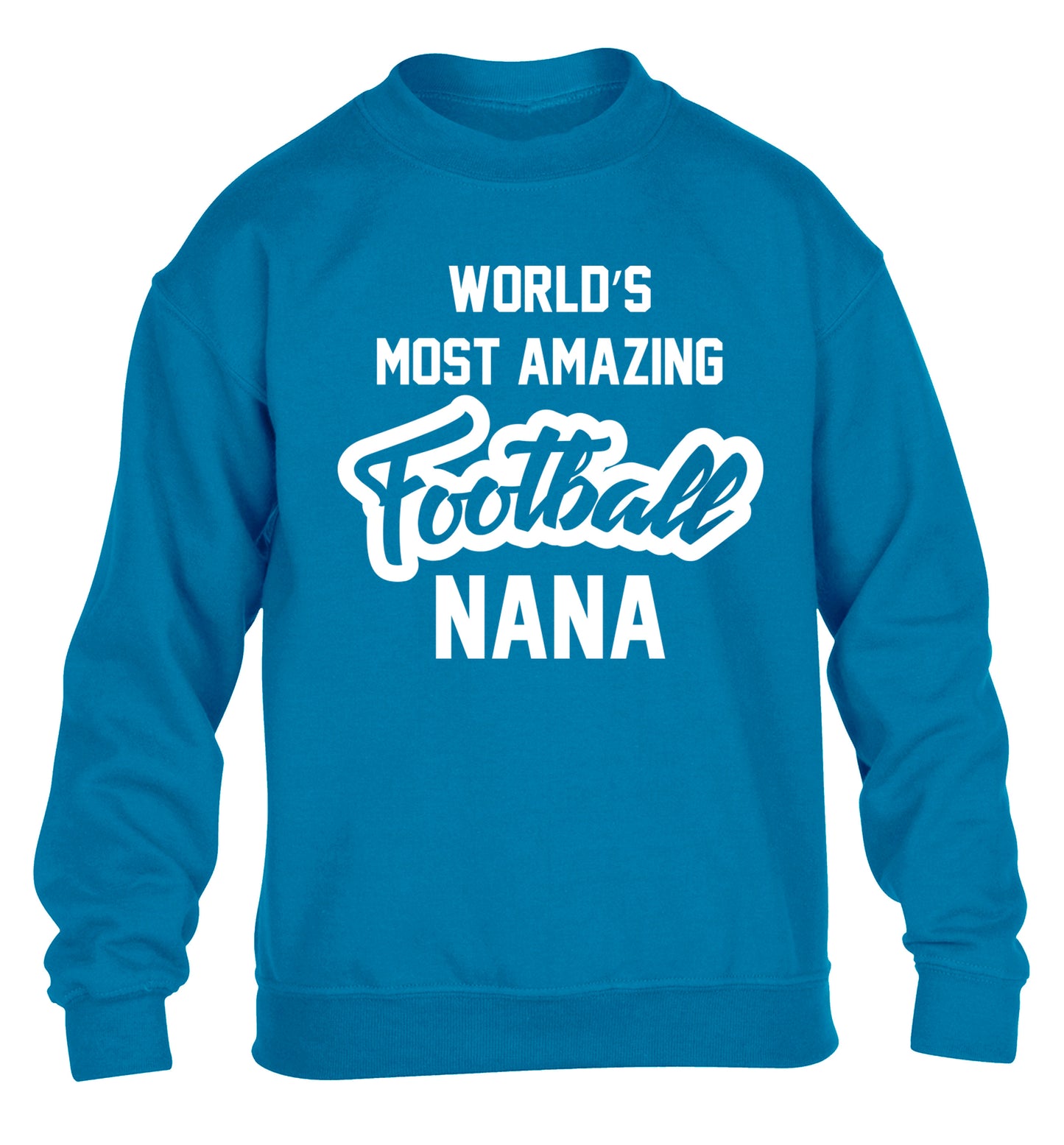 Worlds most amazing football nana children's blue sweater 12-14 Years