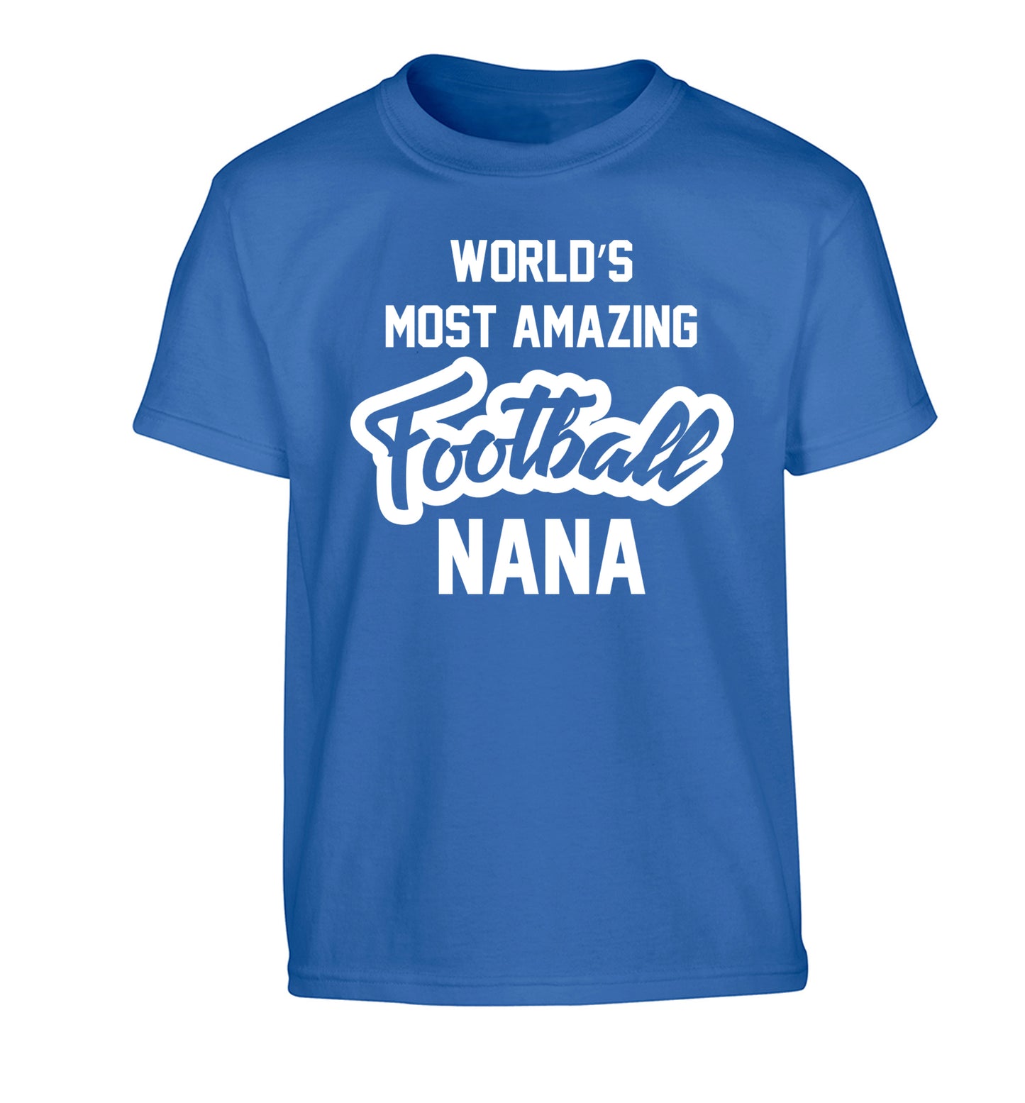 Worlds most amazing football nana Children's blue Tshirt 12-14 Years