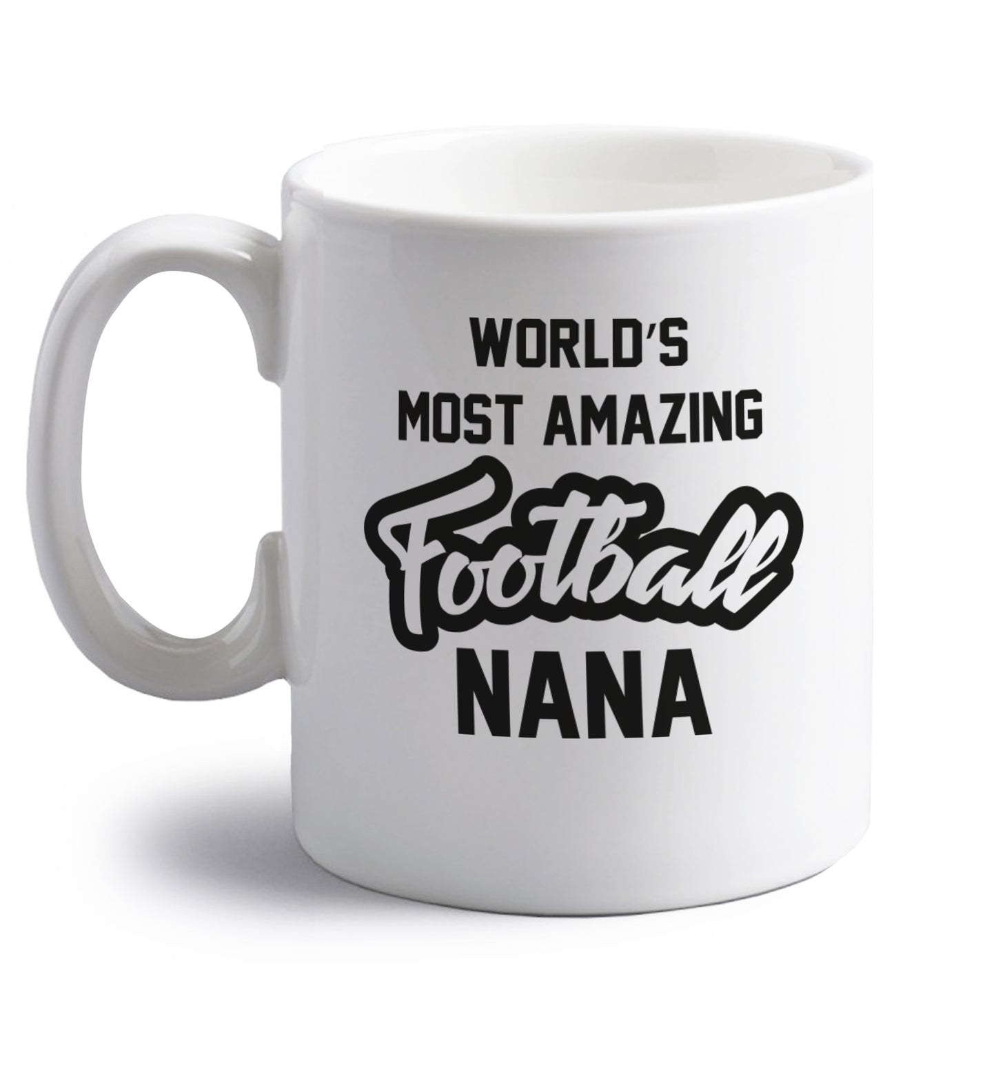 Worlds most amazing football nana right handed white ceramic mug 