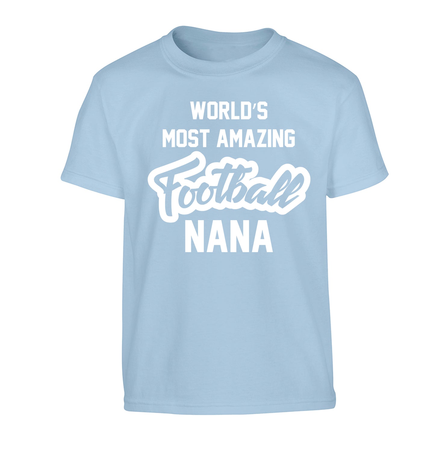 Worlds most amazing football nana Children's light blue Tshirt 12-14 Years