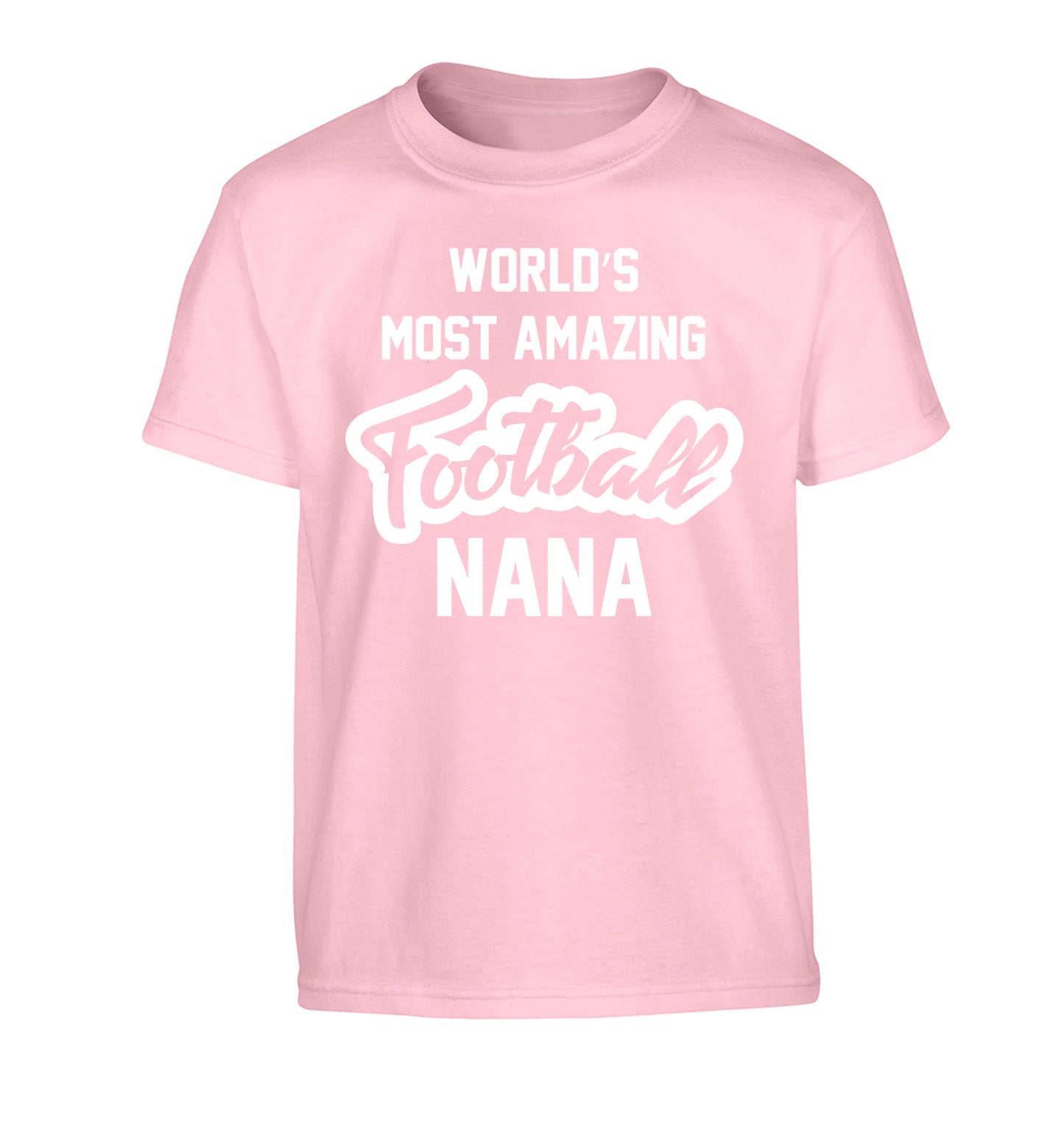 Worlds most amazing football nana Children's light pink Tshirt 12-14 Years