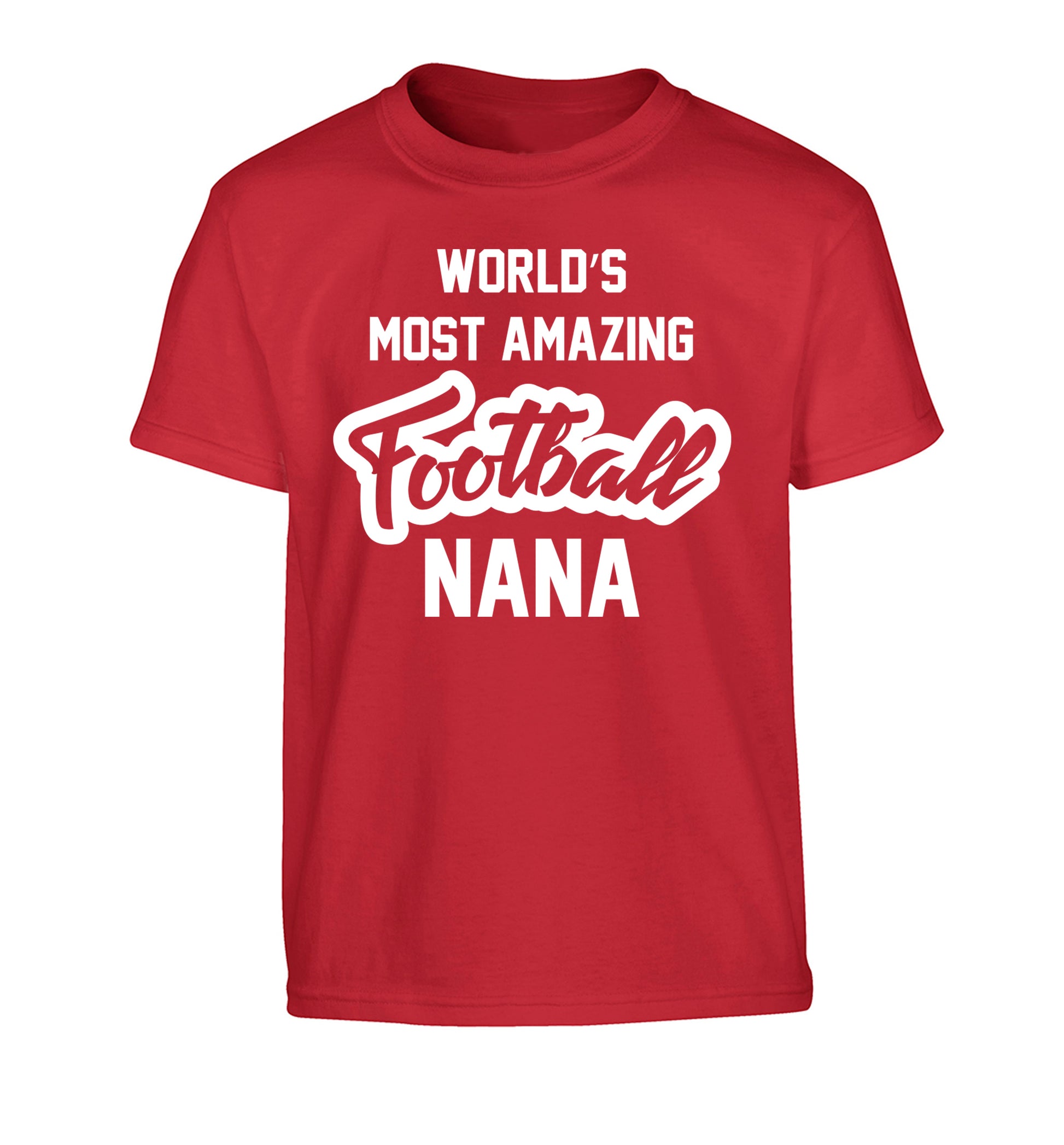 Worlds most amazing football nana Children's red Tshirt 12-14 Years