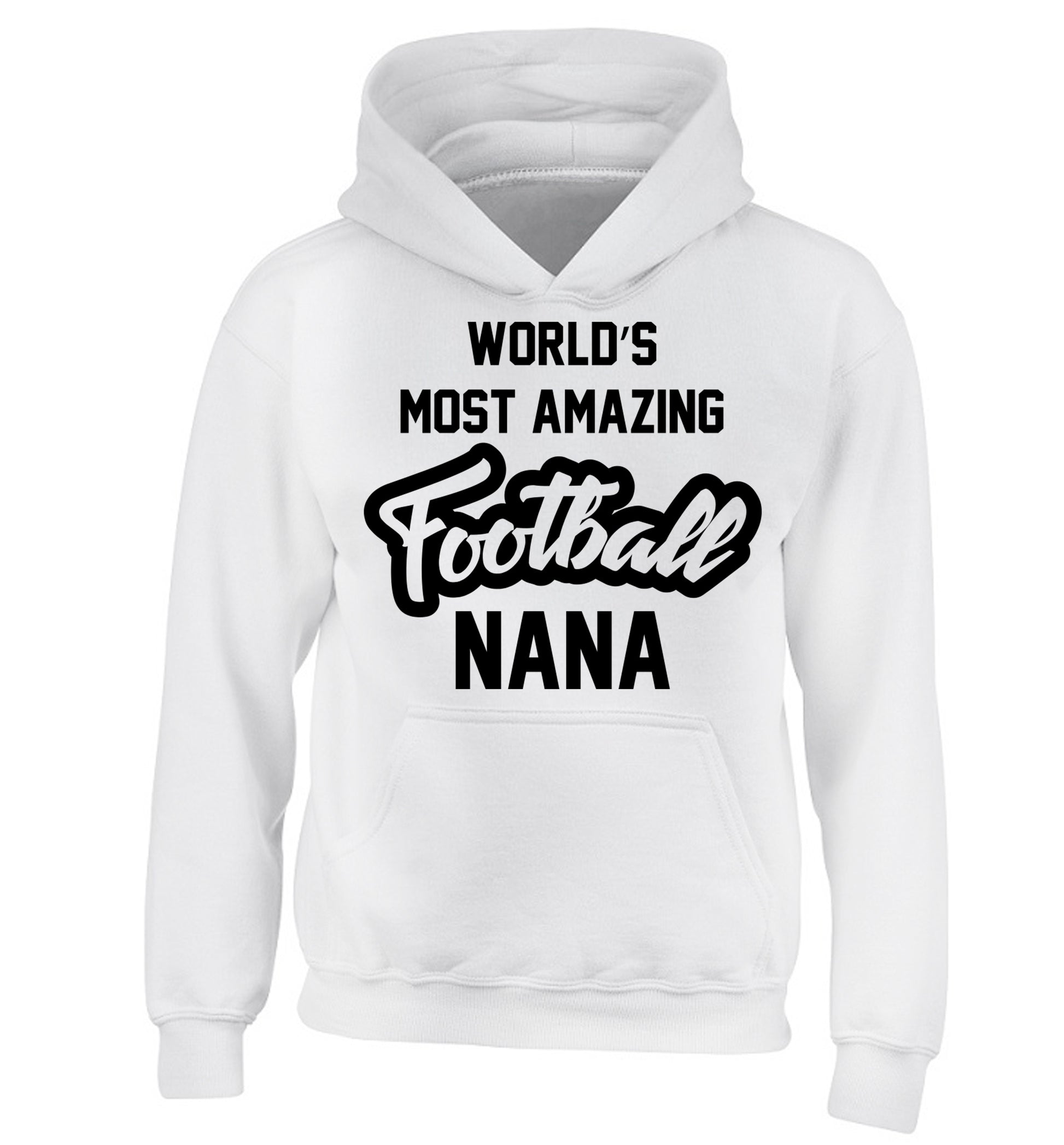 Worlds most amazing football nana children's white hoodie 12-14 Years