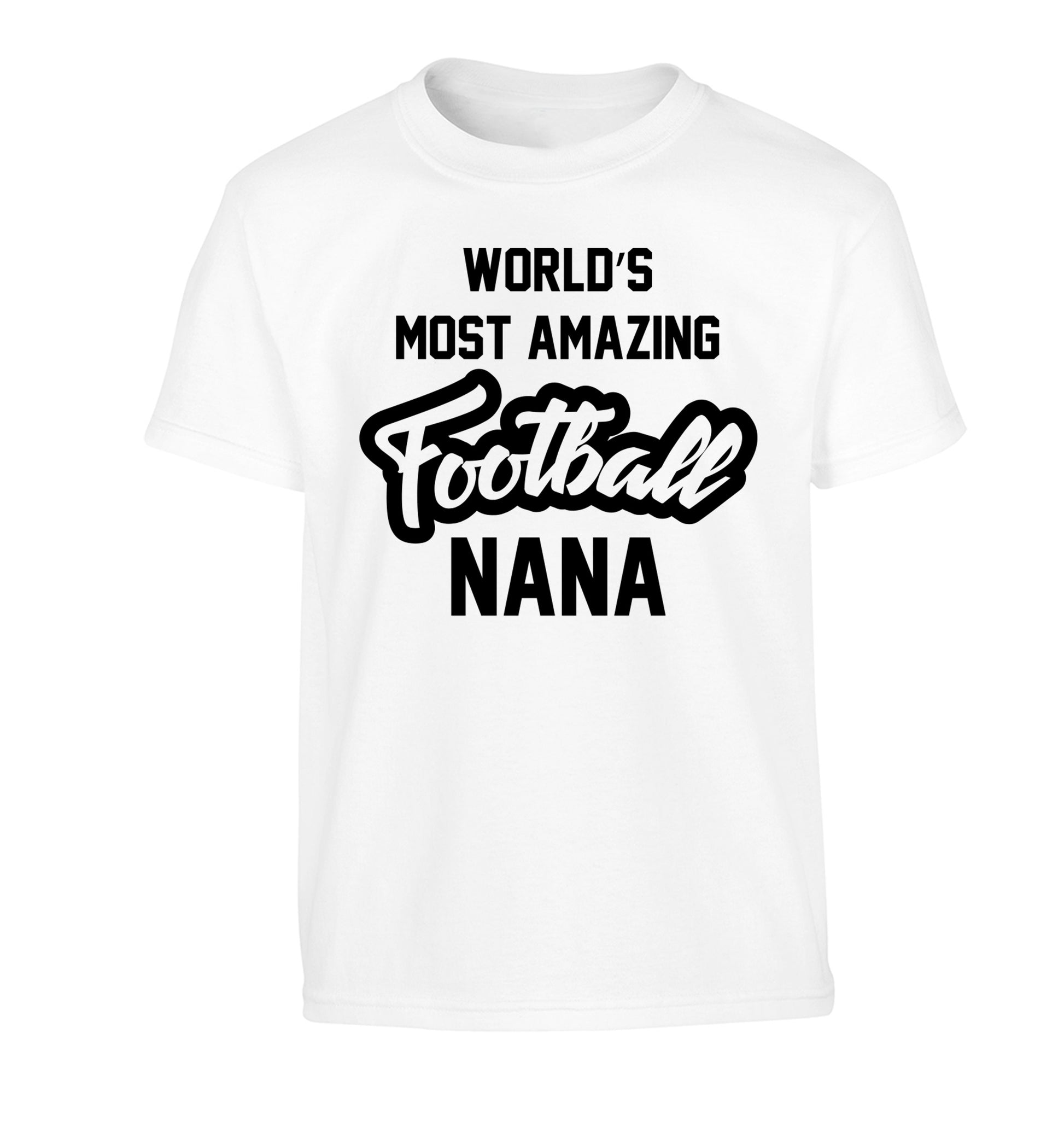 Worlds most amazing football nana Children's white Tshirt 12-14 Years