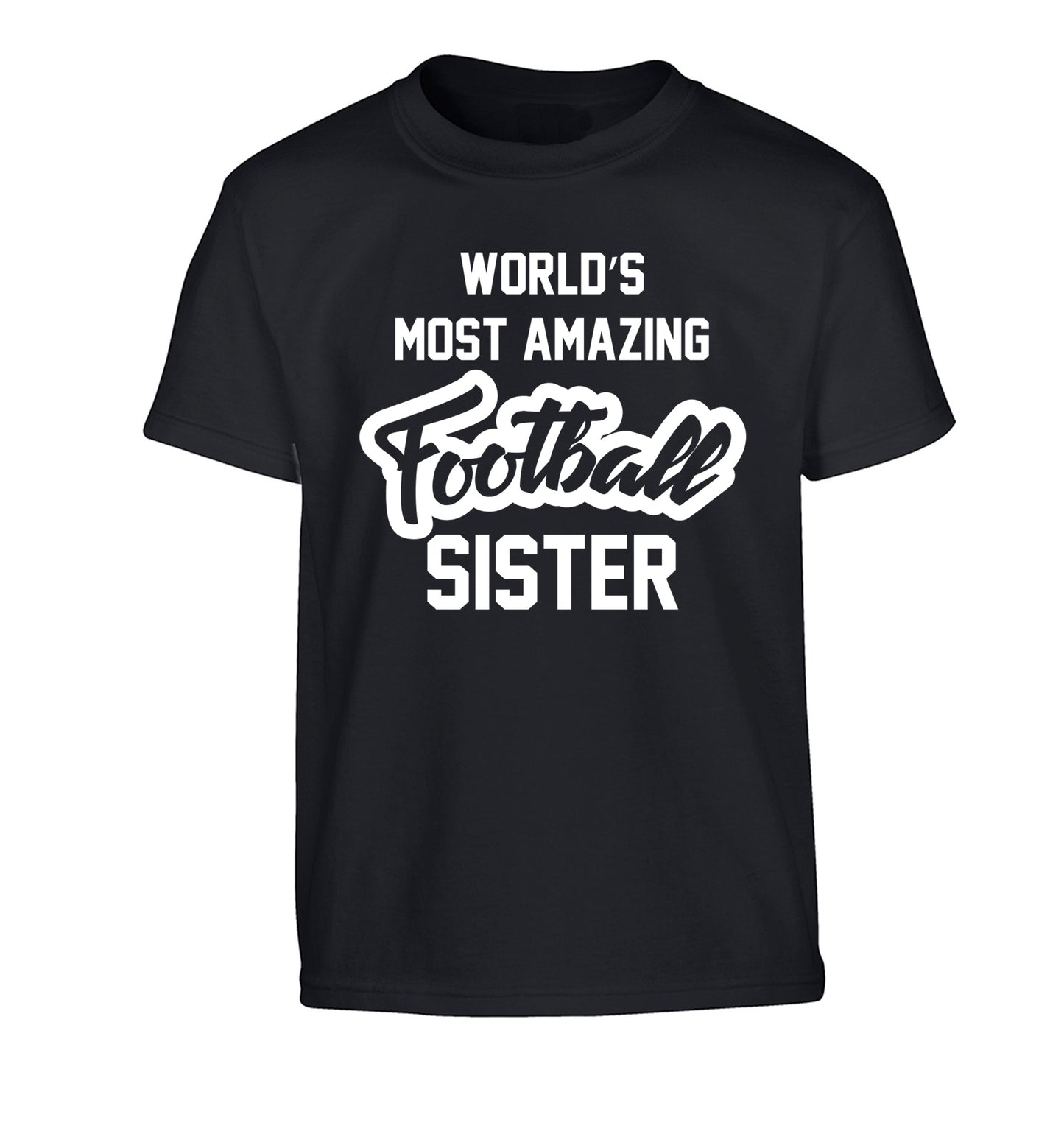 Worlds most amazing football sister Children's black Tshirt 12-14 Years