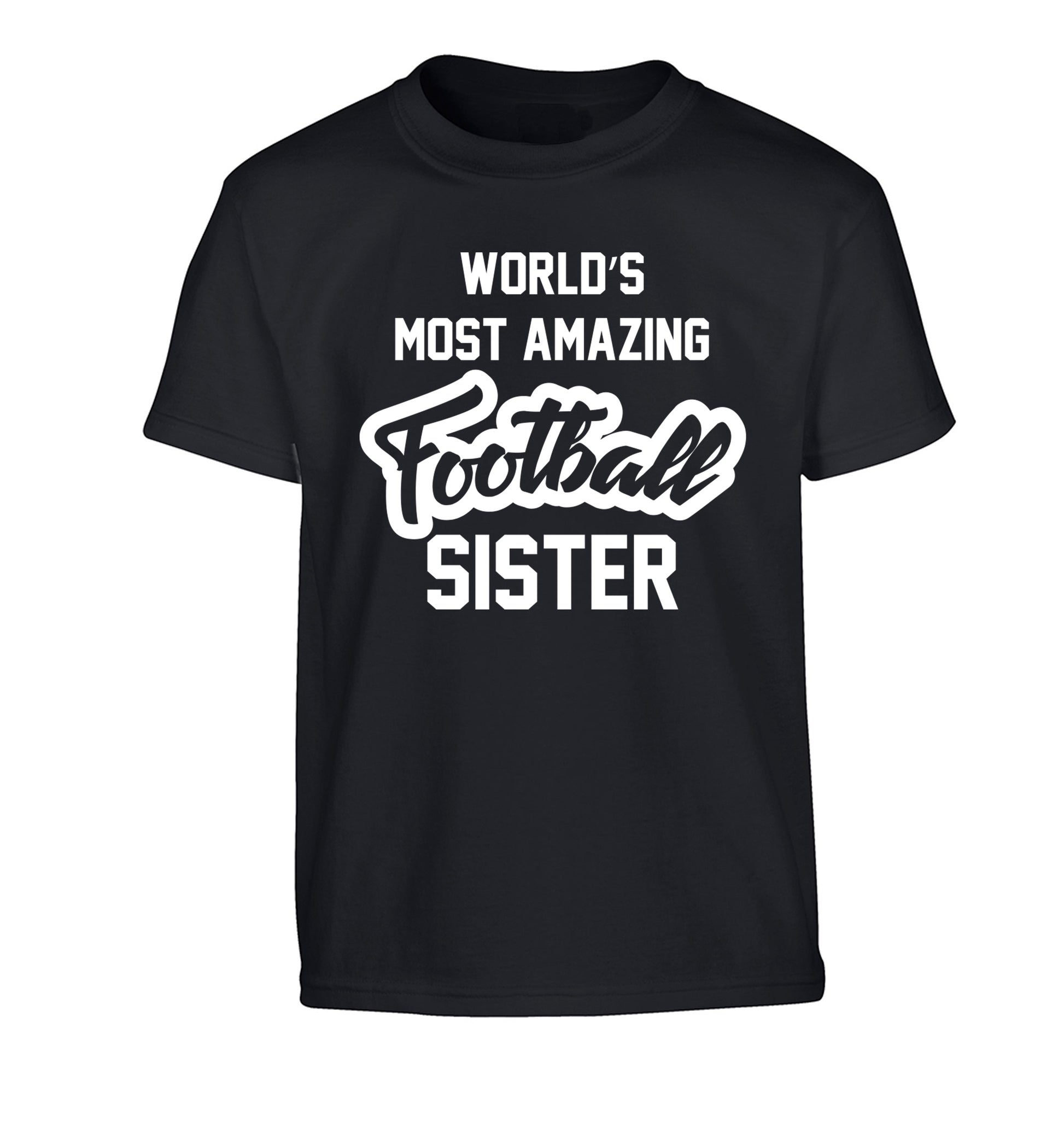Worlds most amazing football sister Children's black Tshirt 12-14 Years