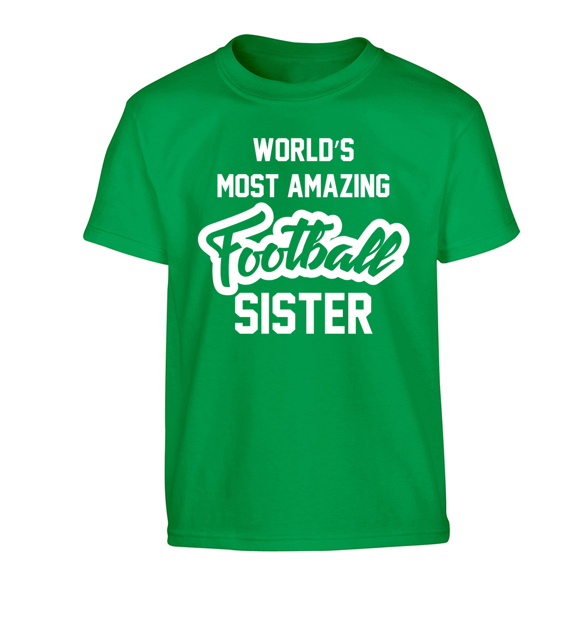 Worlds most amazing football sister Children's green Tshirt 12-14 Years