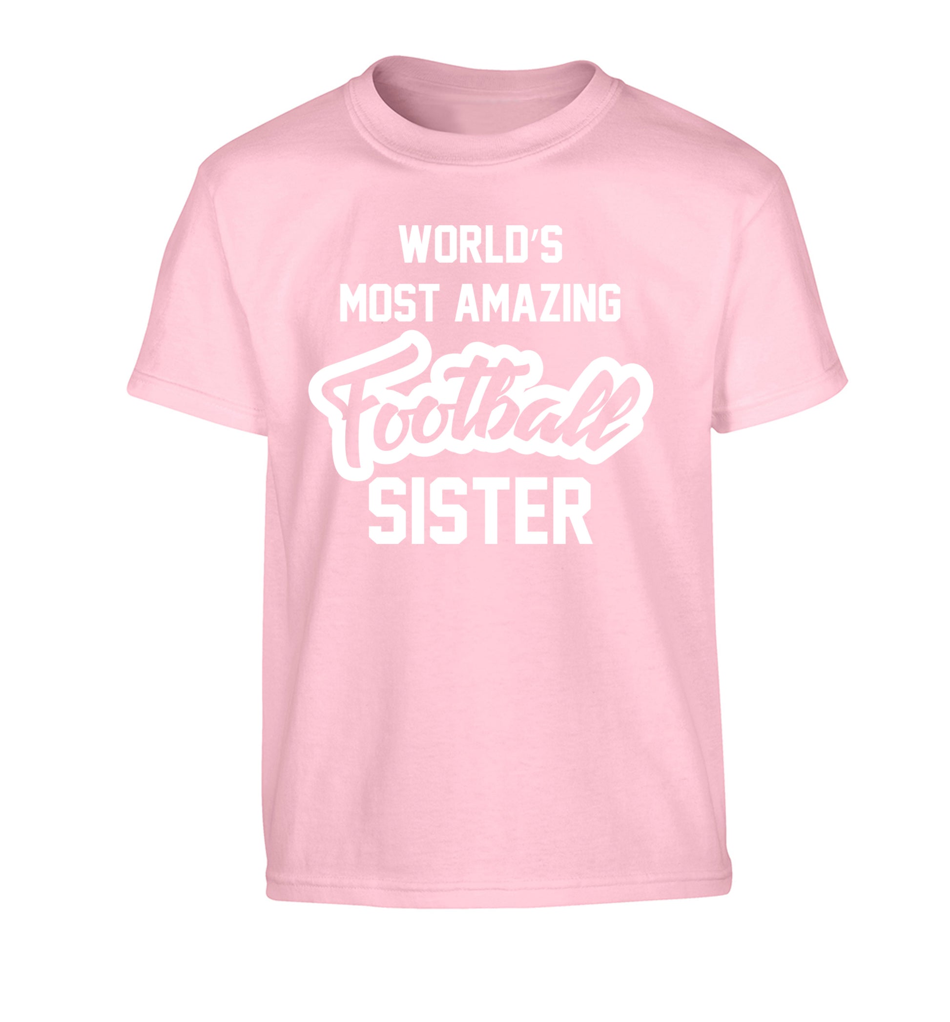 Worlds most amazing football sister Children's light pink Tshirt 12-14 Years