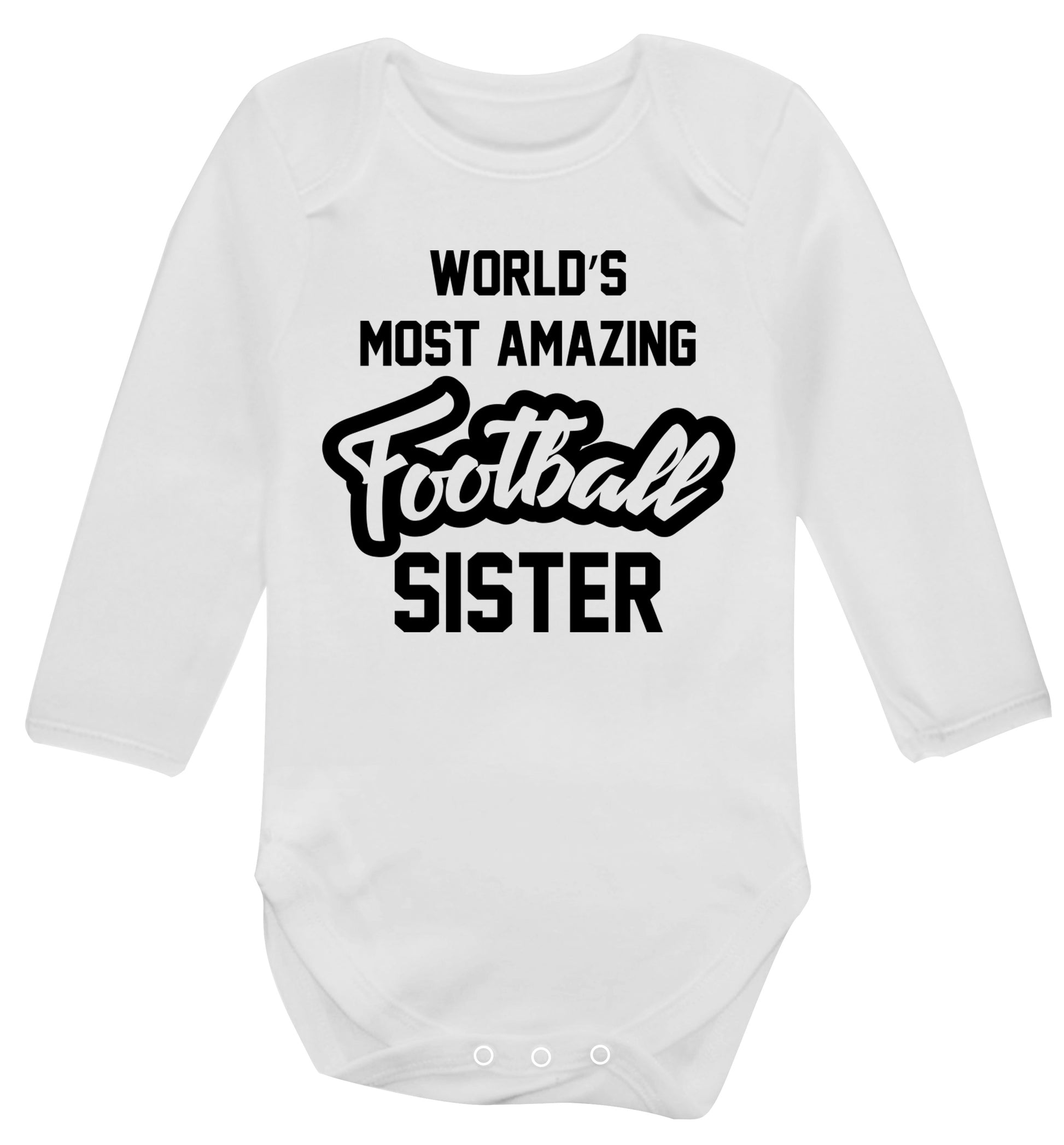 Worlds most amazing football sister Baby Vest long sleeved white 6-12 months
