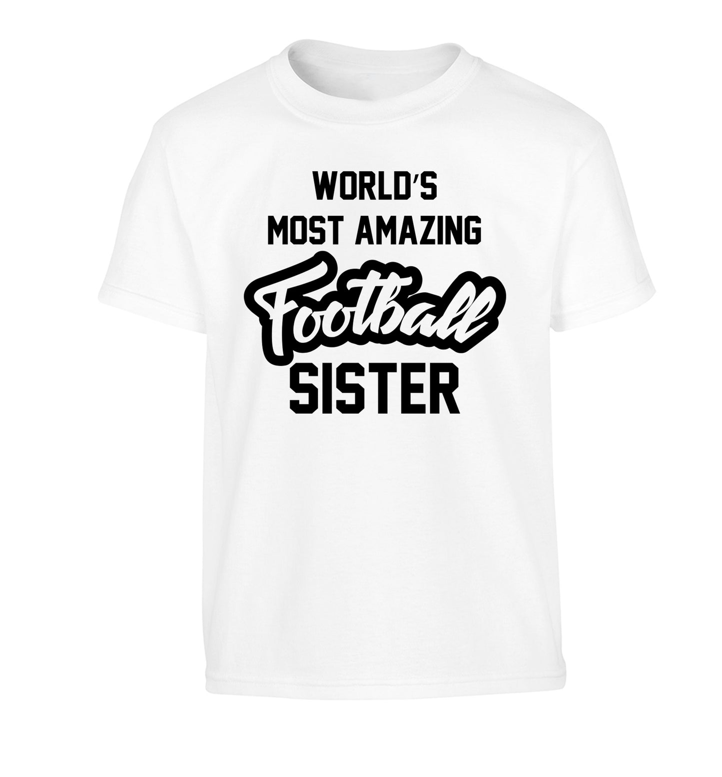 Worlds most amazing football sister Children's white Tshirt 12-14 Years