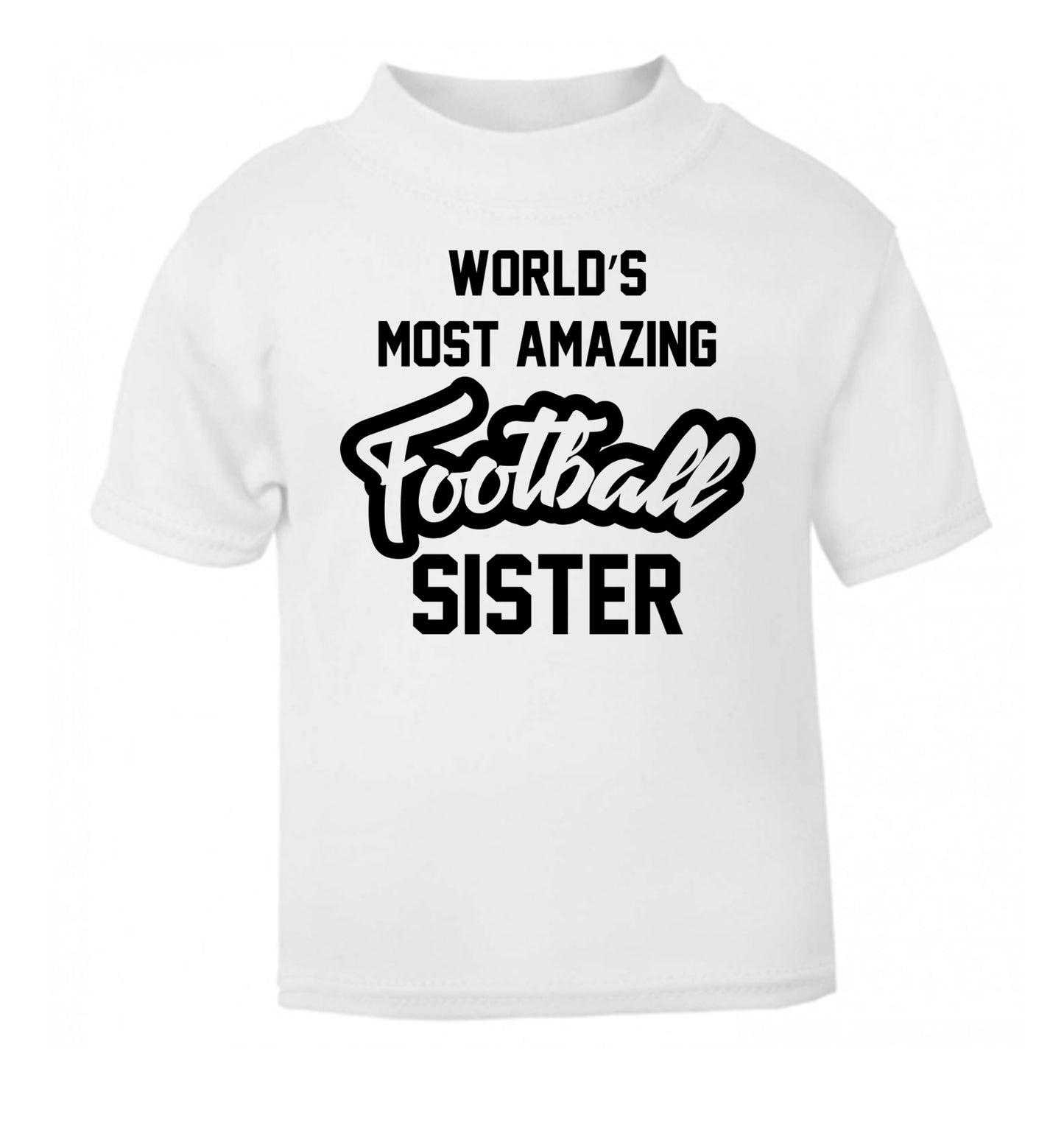 Worlds most amazing football sister white Baby Toddler Tshirt 2 Years