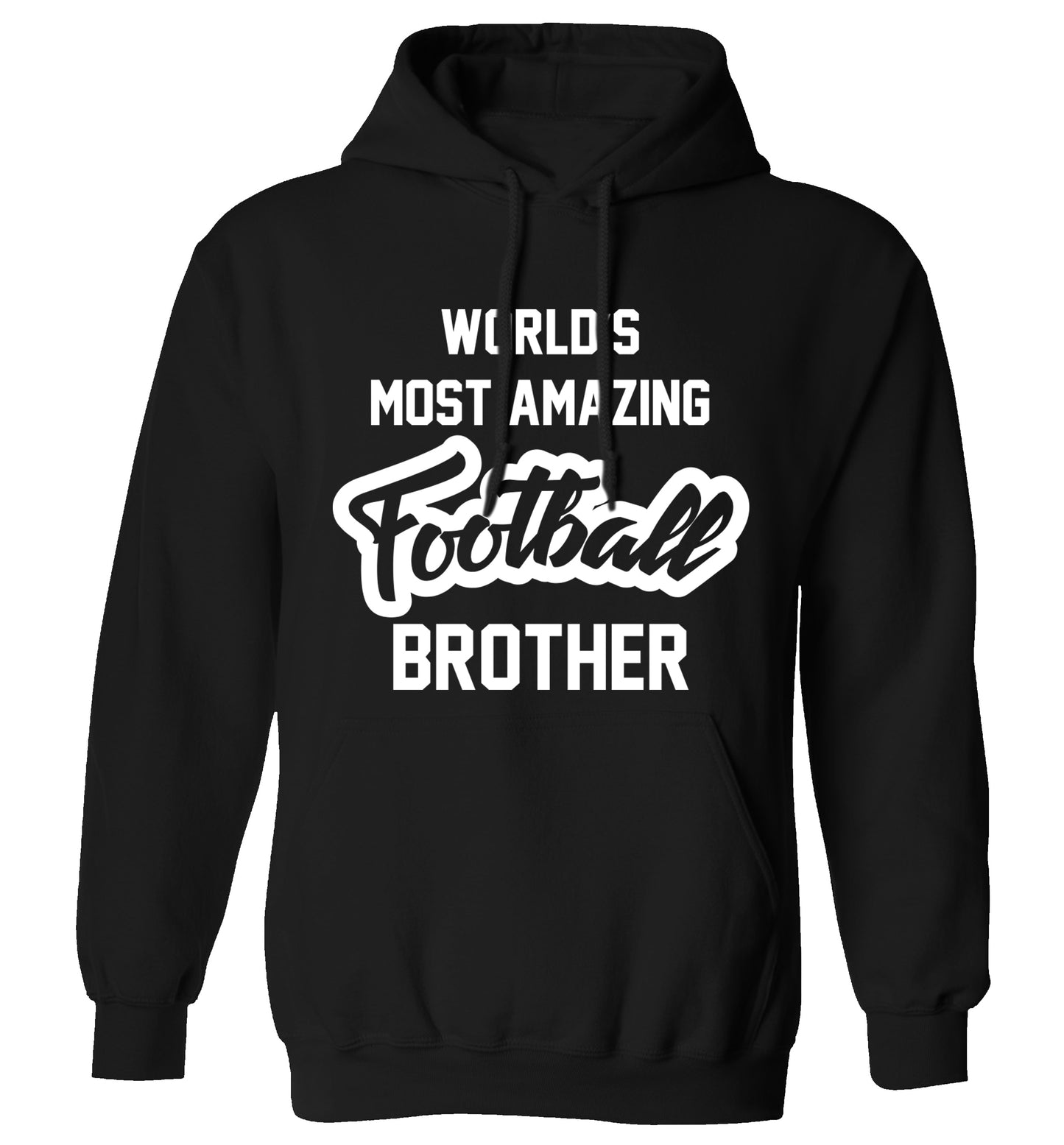 Worlds most amazing football brother adults unisexblack hoodie 2XL