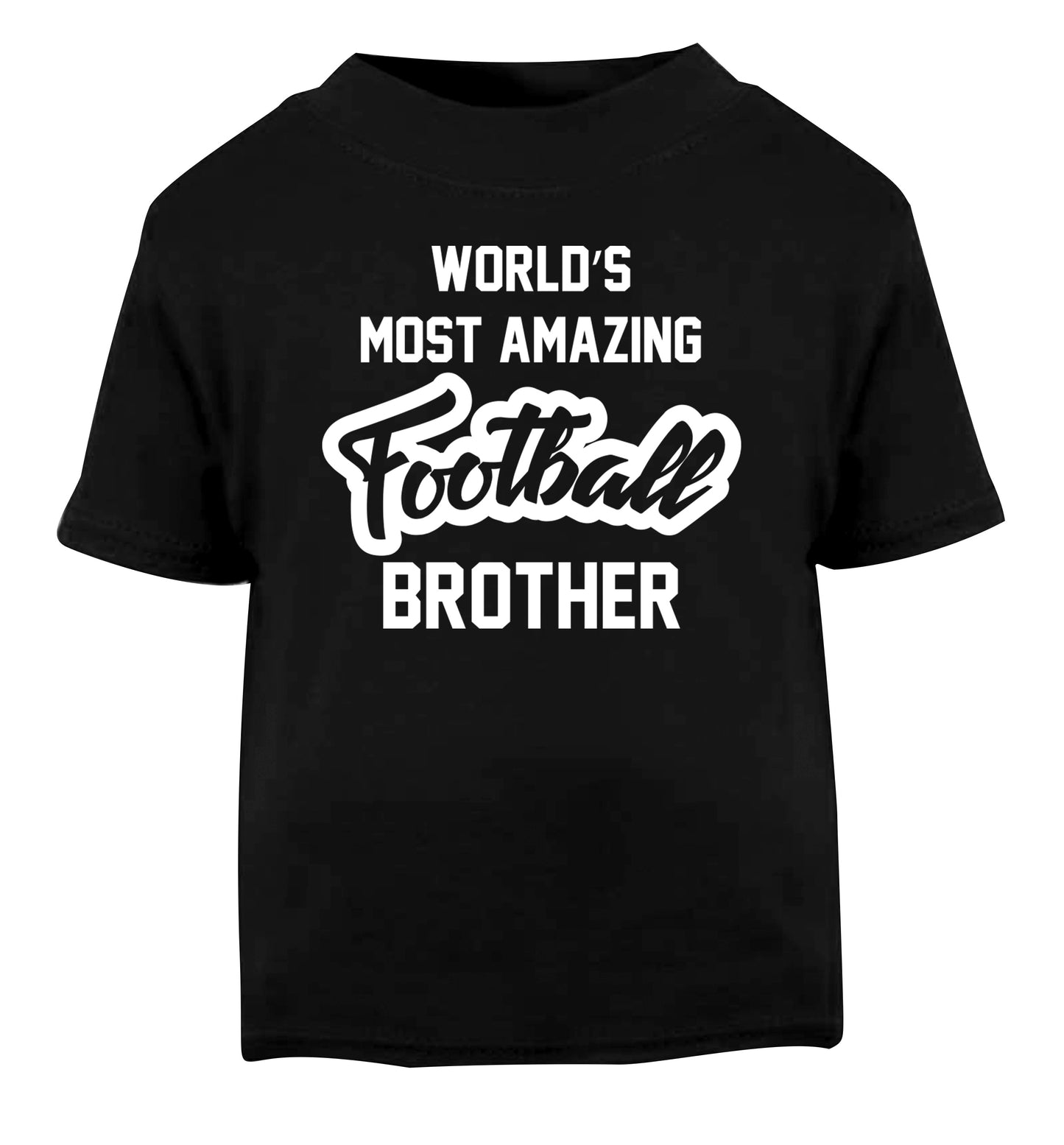 Worlds most amazing football brother Black Baby Toddler Tshirt 2 years