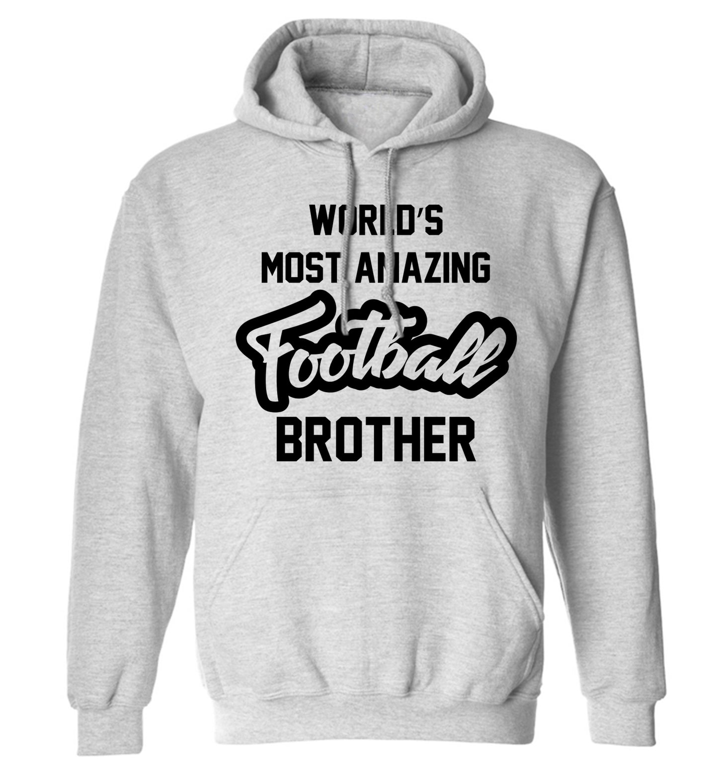 Worlds most amazing football brother adults unisexgrey hoodie 2XL