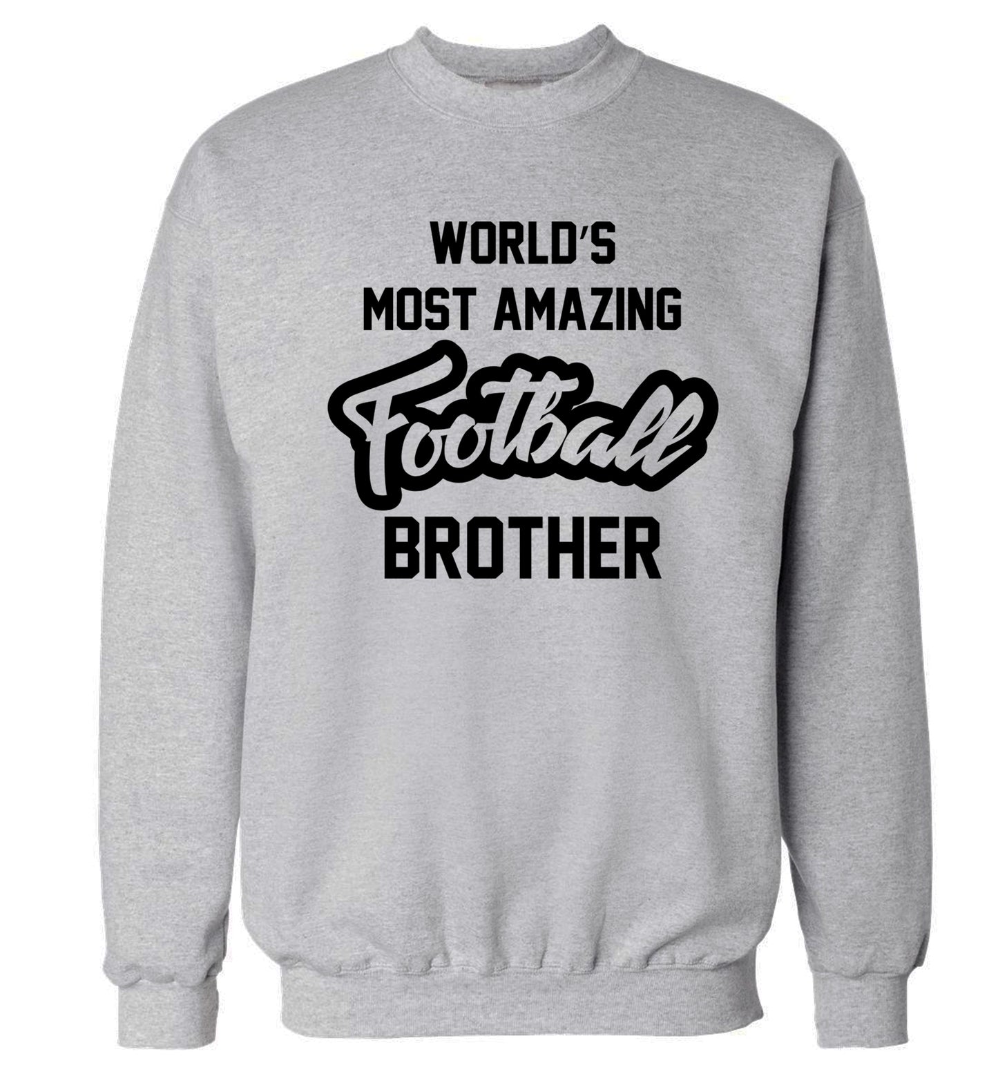 Worlds most amazing football brother Adult's unisexgrey Sweater 2XL