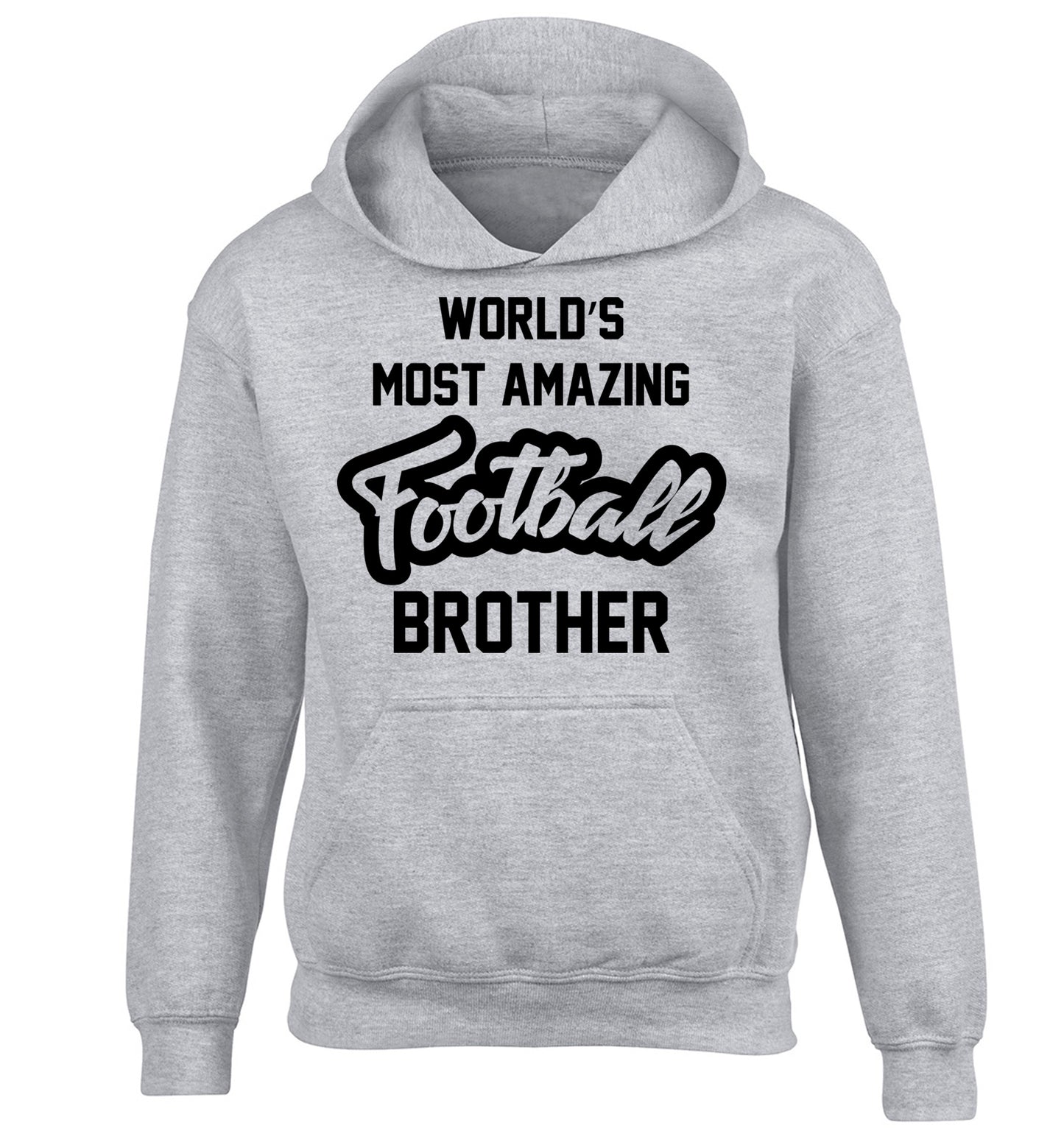 Worlds most amazing football brother children's grey hoodie 12-14 Years