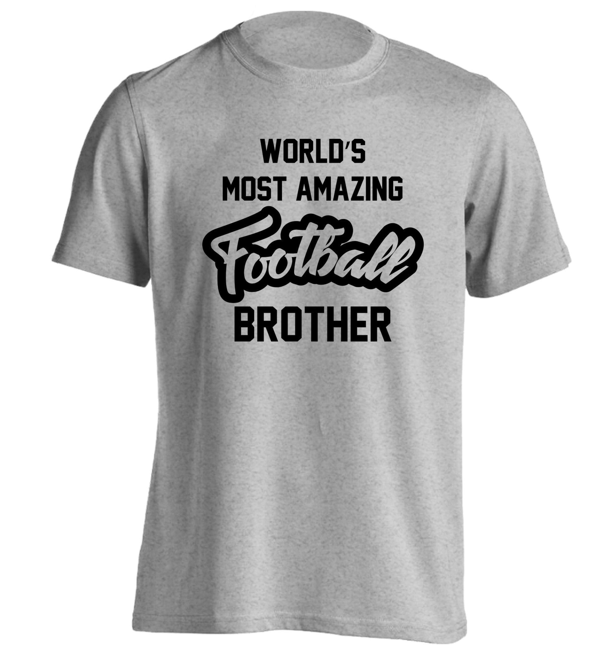 Worlds most amazing football brother adults unisexgrey Tshirt 2XL