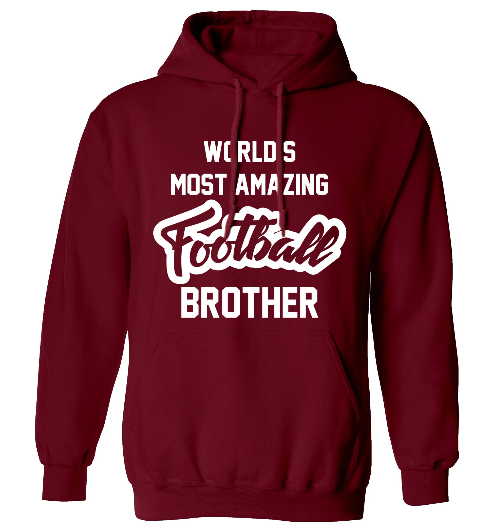 Worlds most amazing football brother adults unisexmaroon hoodie 2XL