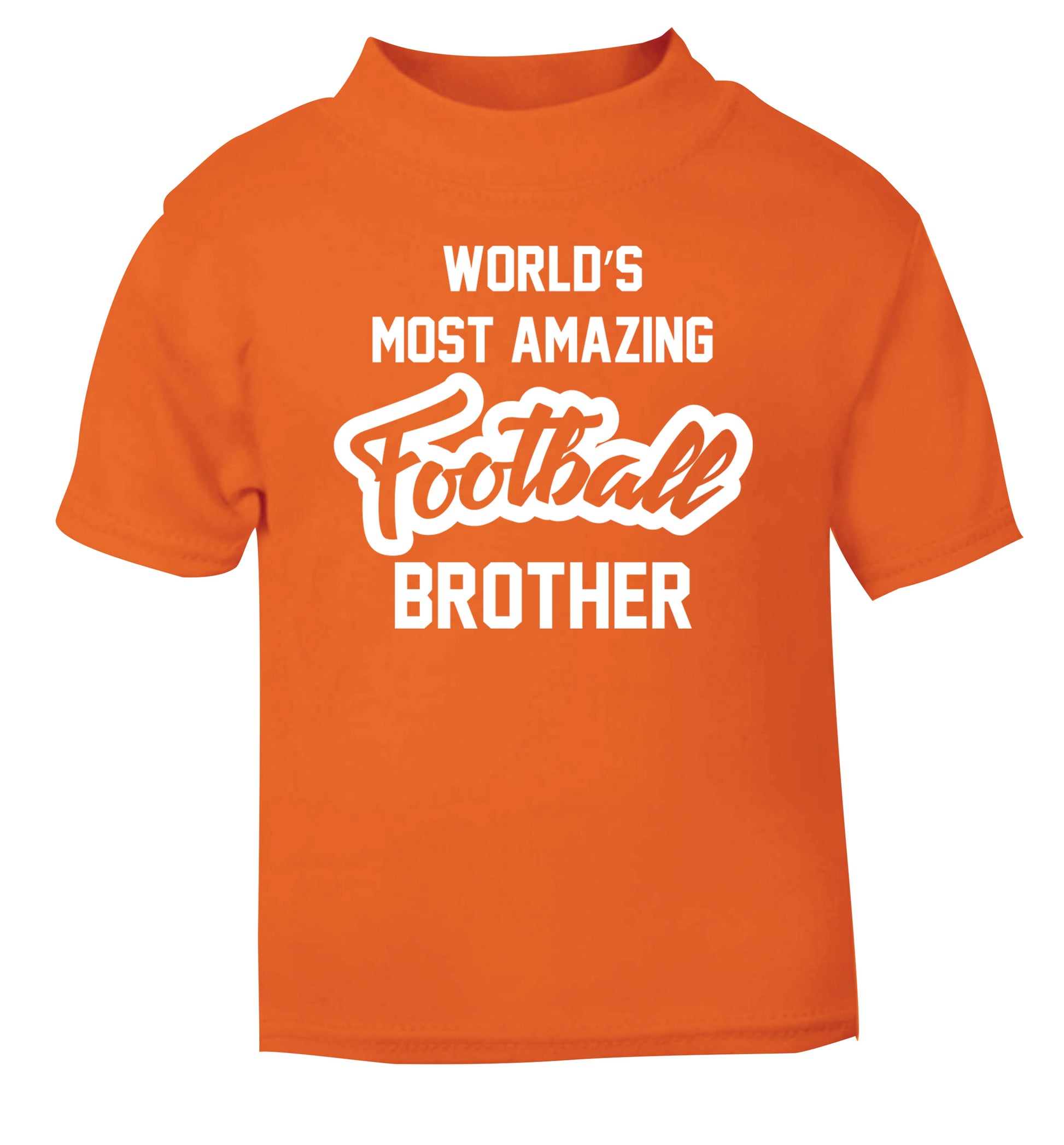 Worlds most amazing football brother orange Baby Toddler Tshirt 2 Years