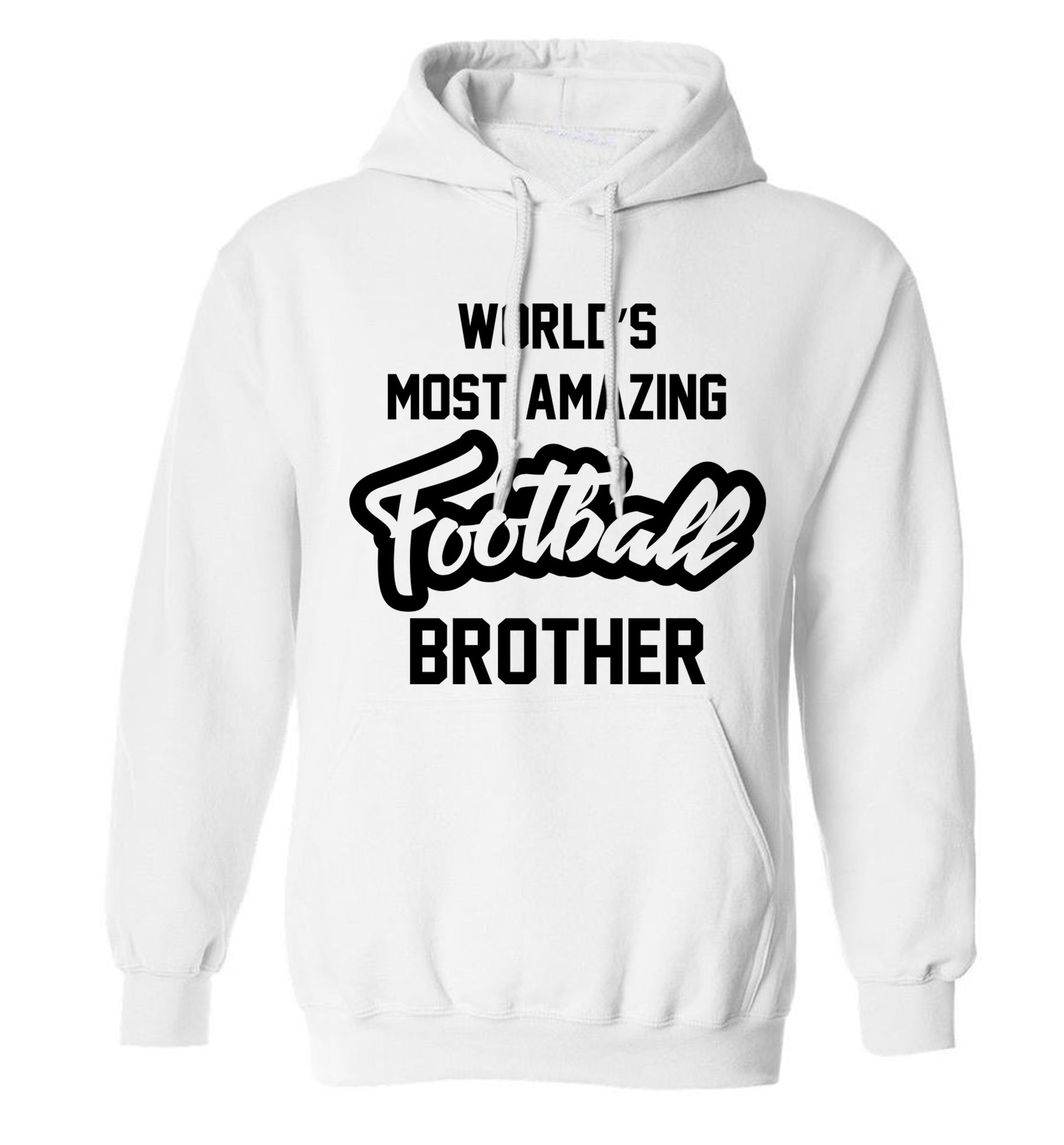 Worlds most amazing football brother adults unisexwhite hoodie 2XL
