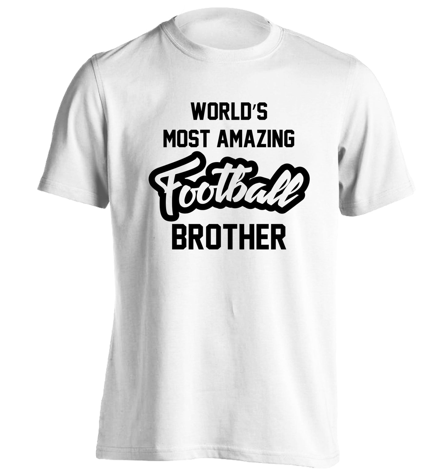 Worlds most amazing football brother adults unisexwhite Tshirt 2XL