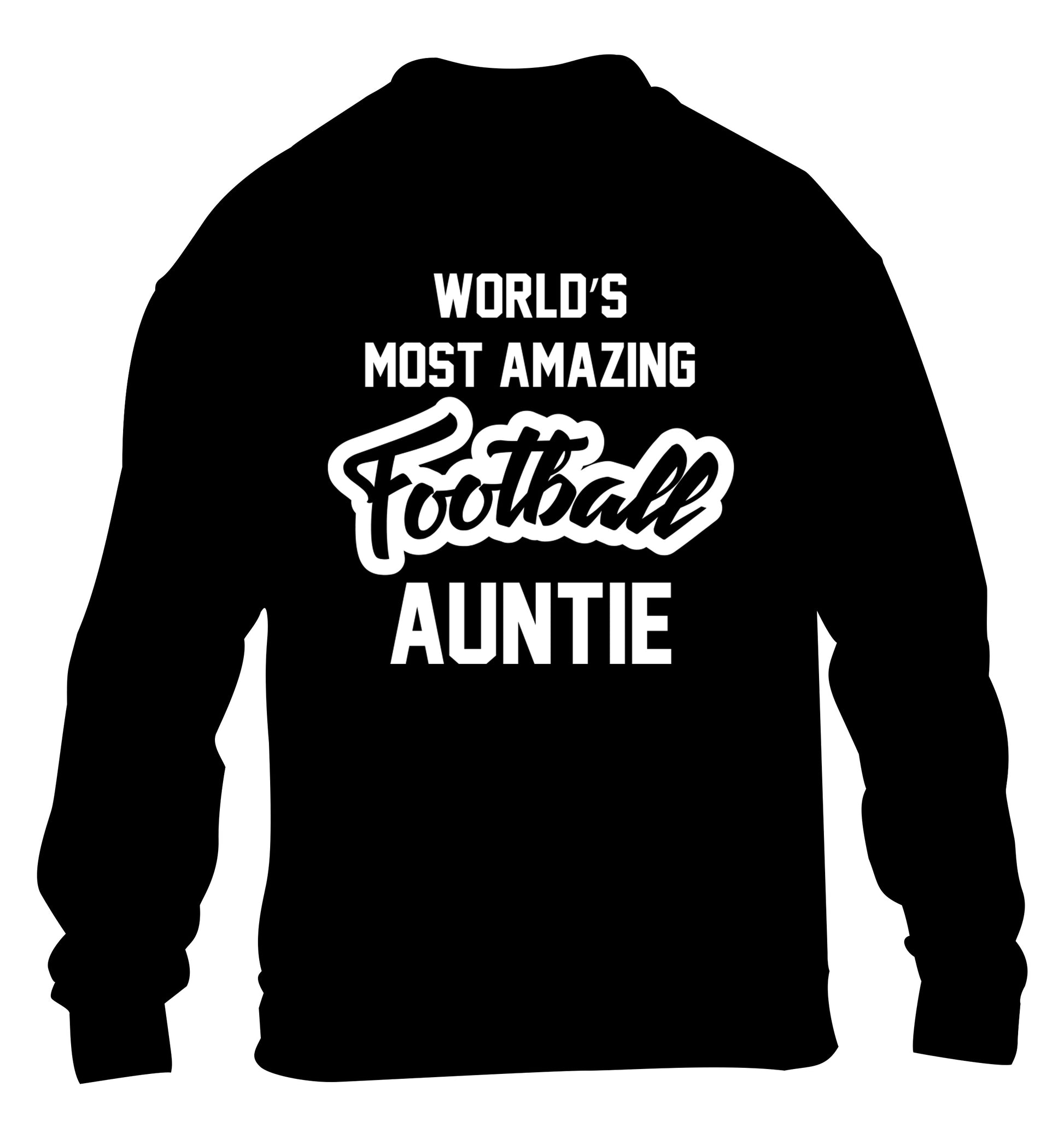 Worlds most amazing football auntie children's black sweater 12-14 Years
