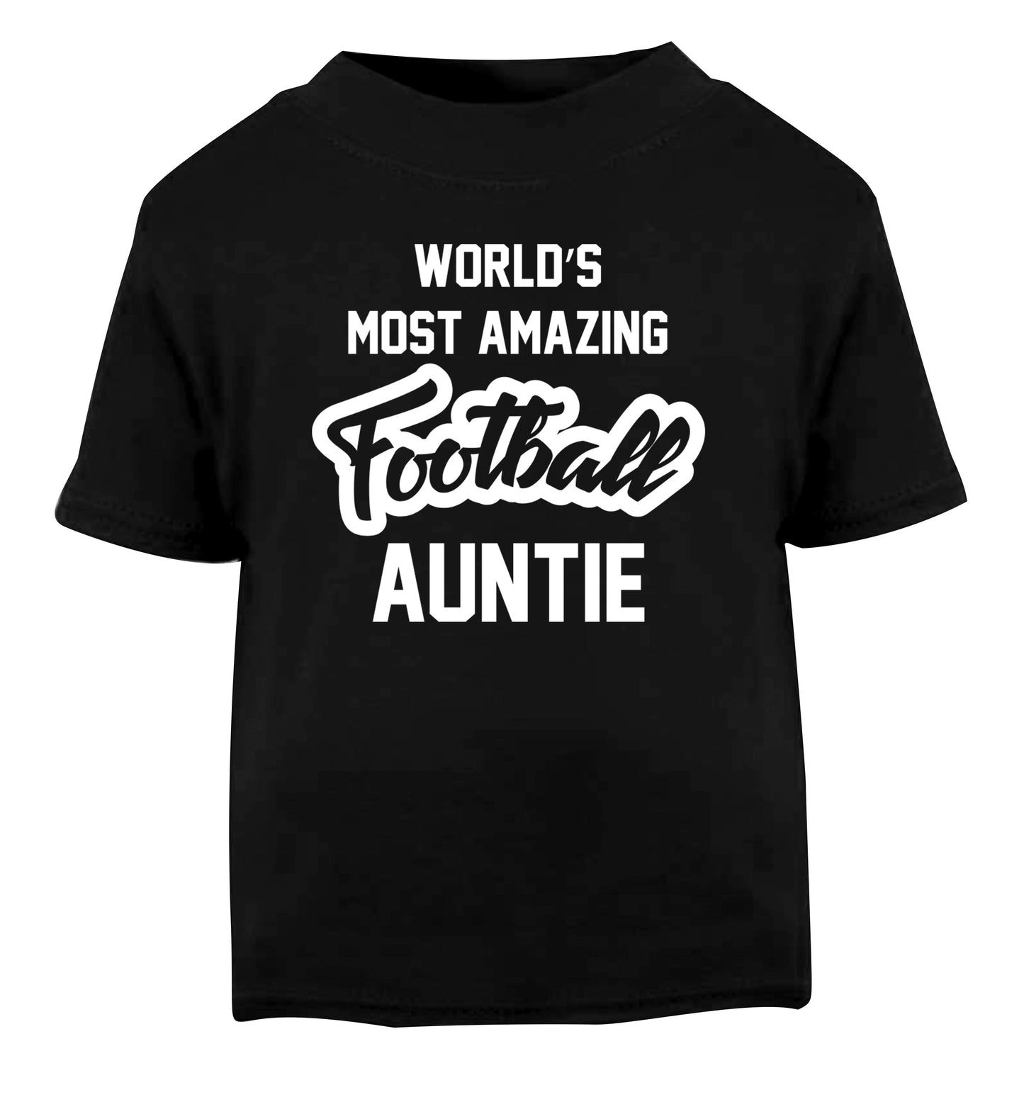 Worlds most amazing football auntie Black Baby Toddler Tshirt 2 years