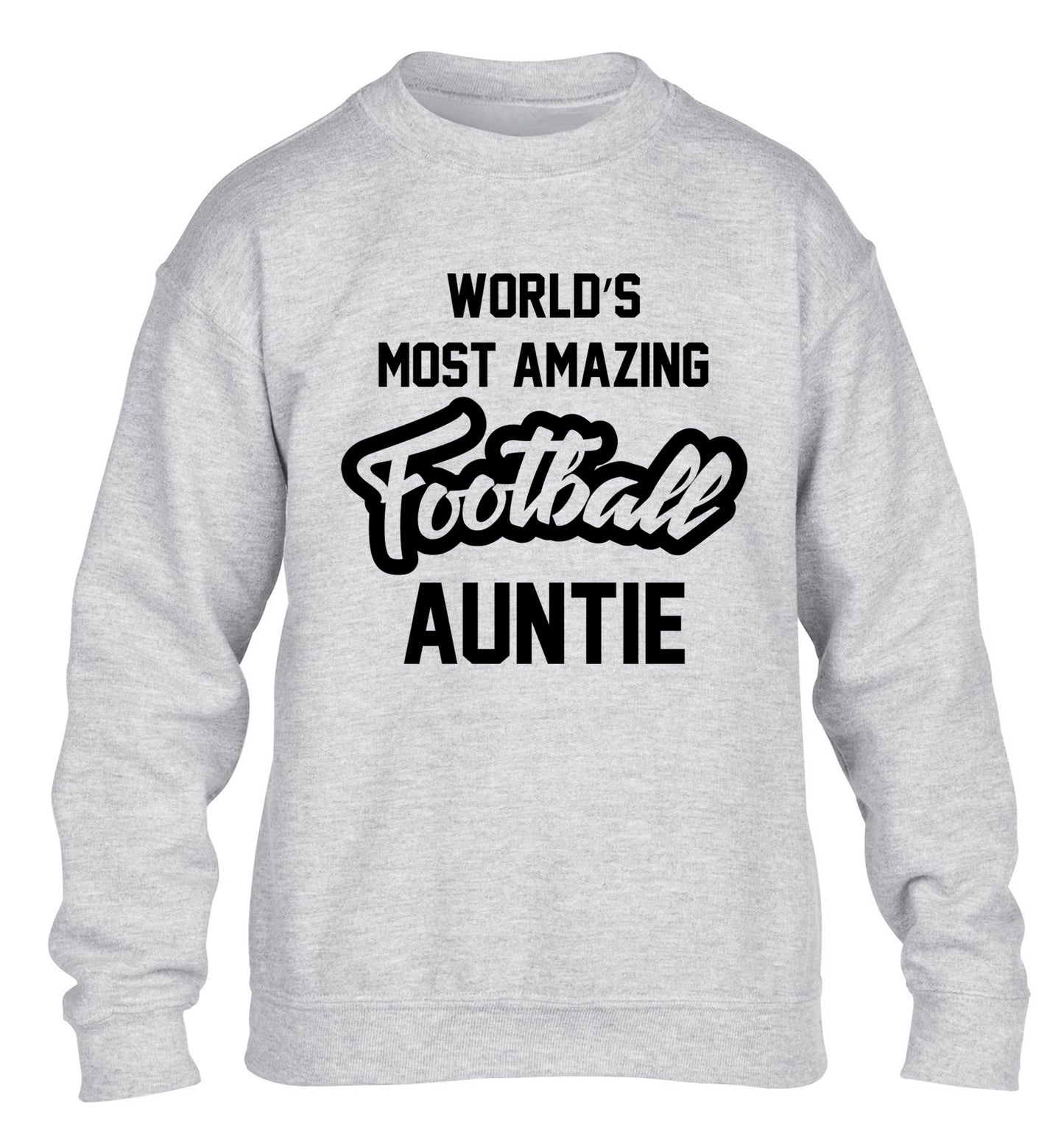 Worlds most amazing football auntie children's grey sweater 12-14 Years