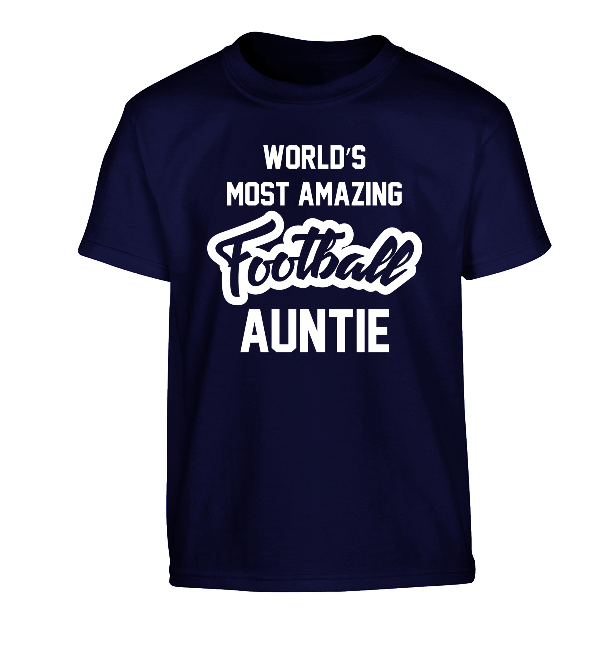 Worlds most amazing football auntie Children's navy Tshirt 12-14 Years