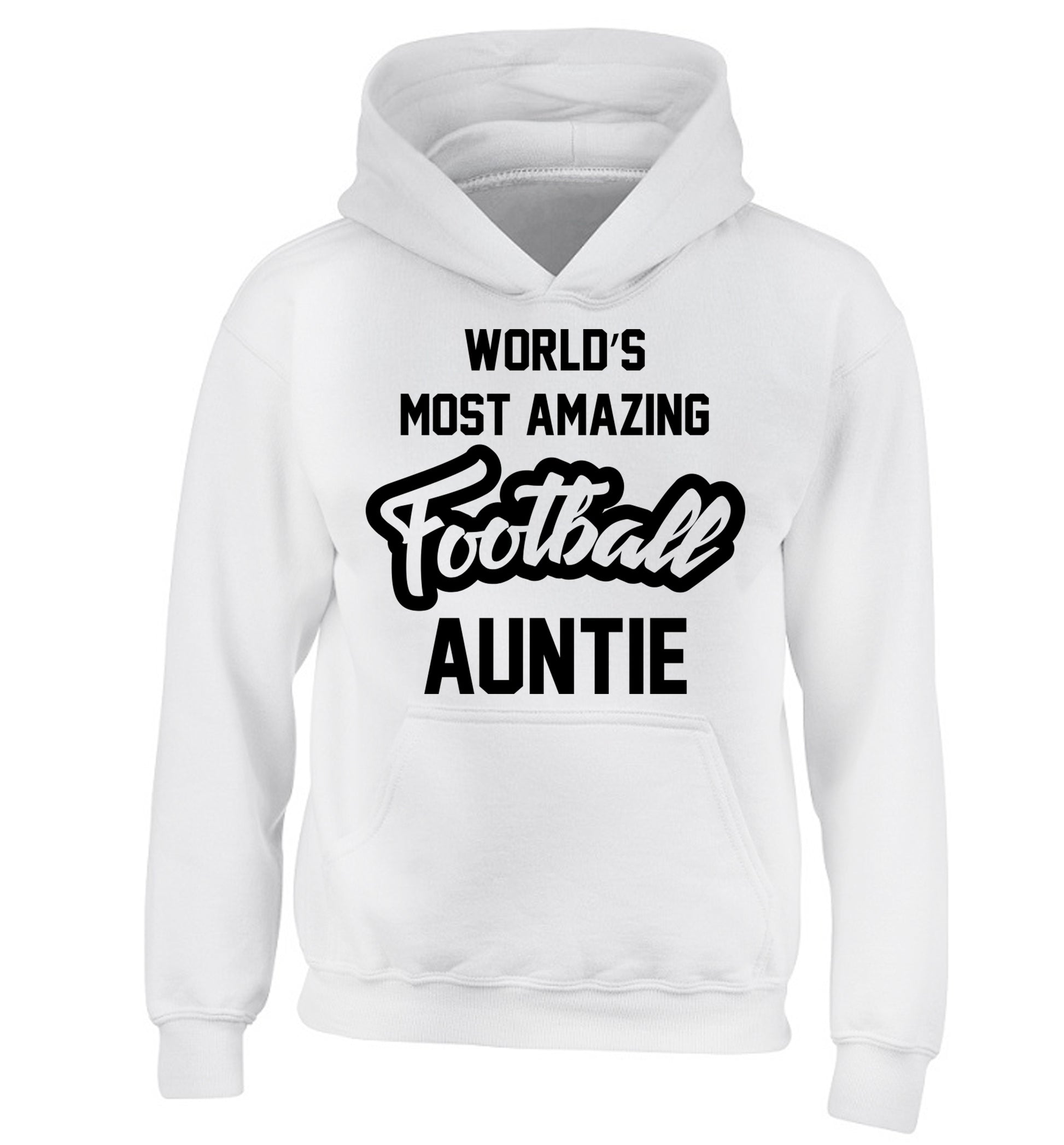 Worlds most amazing football auntie children's white hoodie 12-14 Years