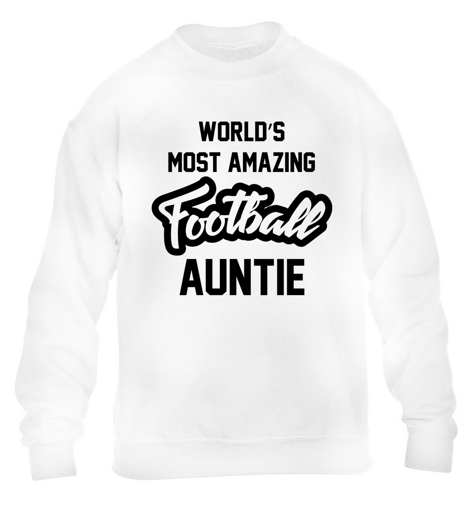 Worlds most amazing football auntie children's white sweater 12-14 Years