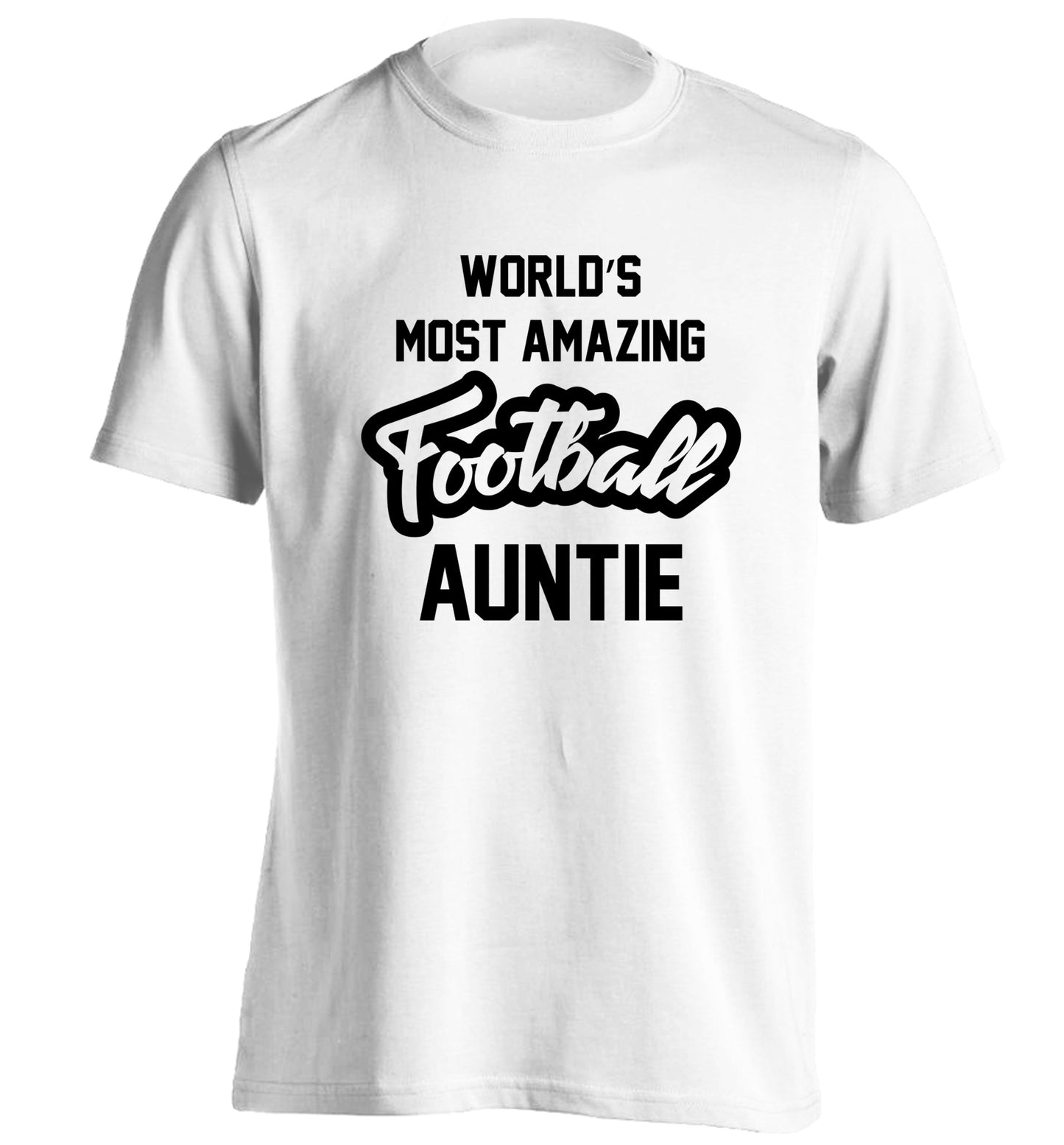 Worlds most amazing football auntie adults unisexwhite Tshirt 2XL