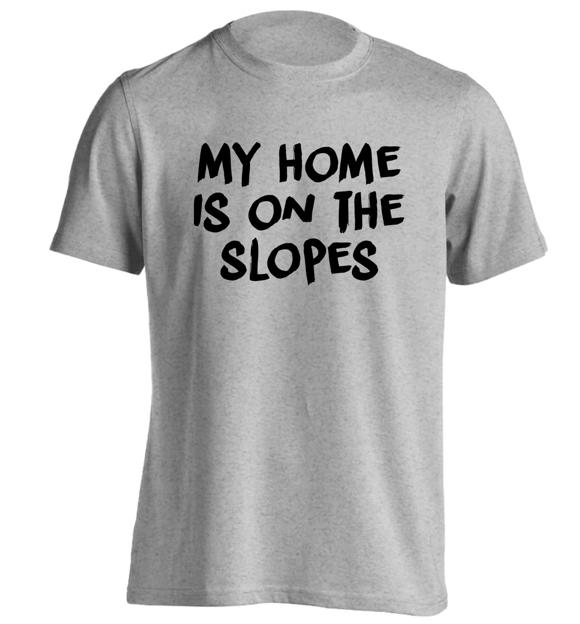 My home is on the slopes adults unisexgrey Tshirt 2XL