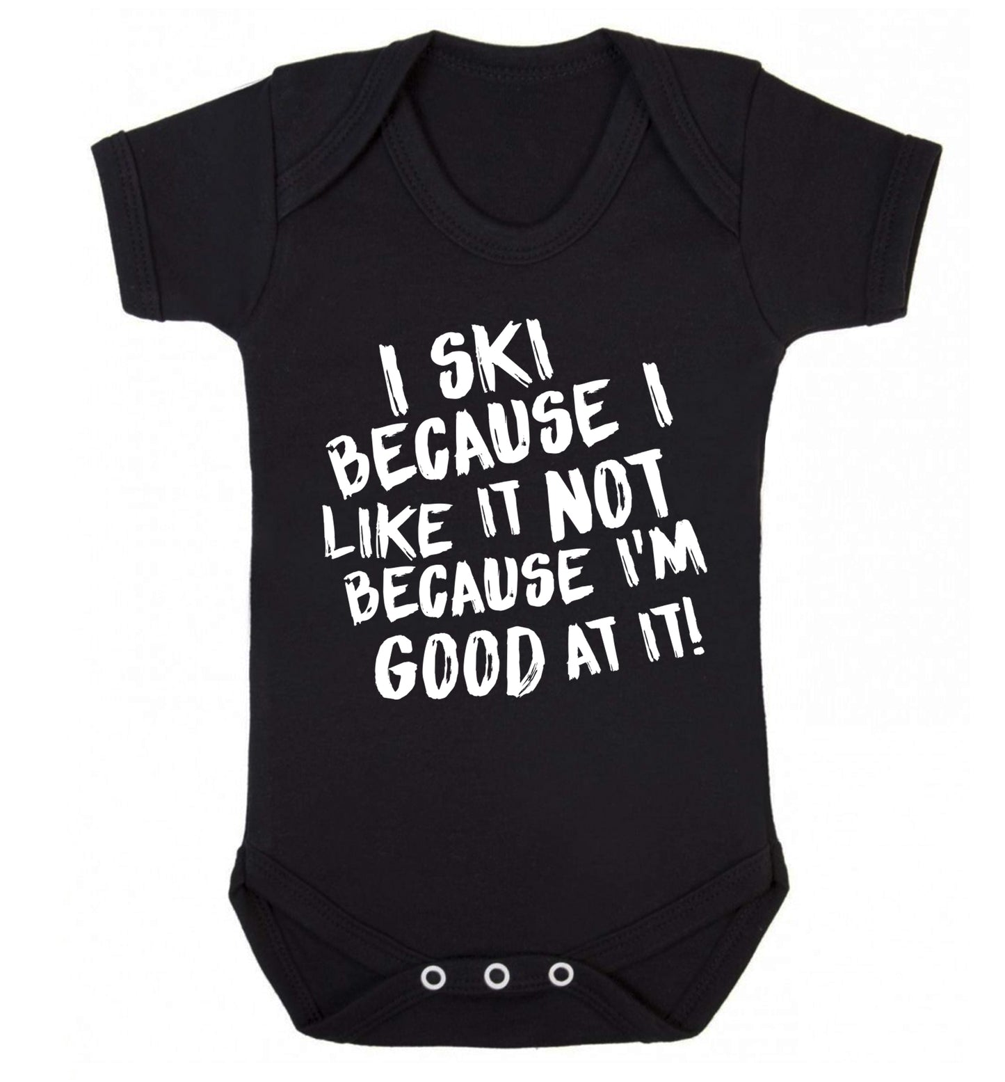 I ski because I like it not because I'm good at it Baby Vest black 18-24 months