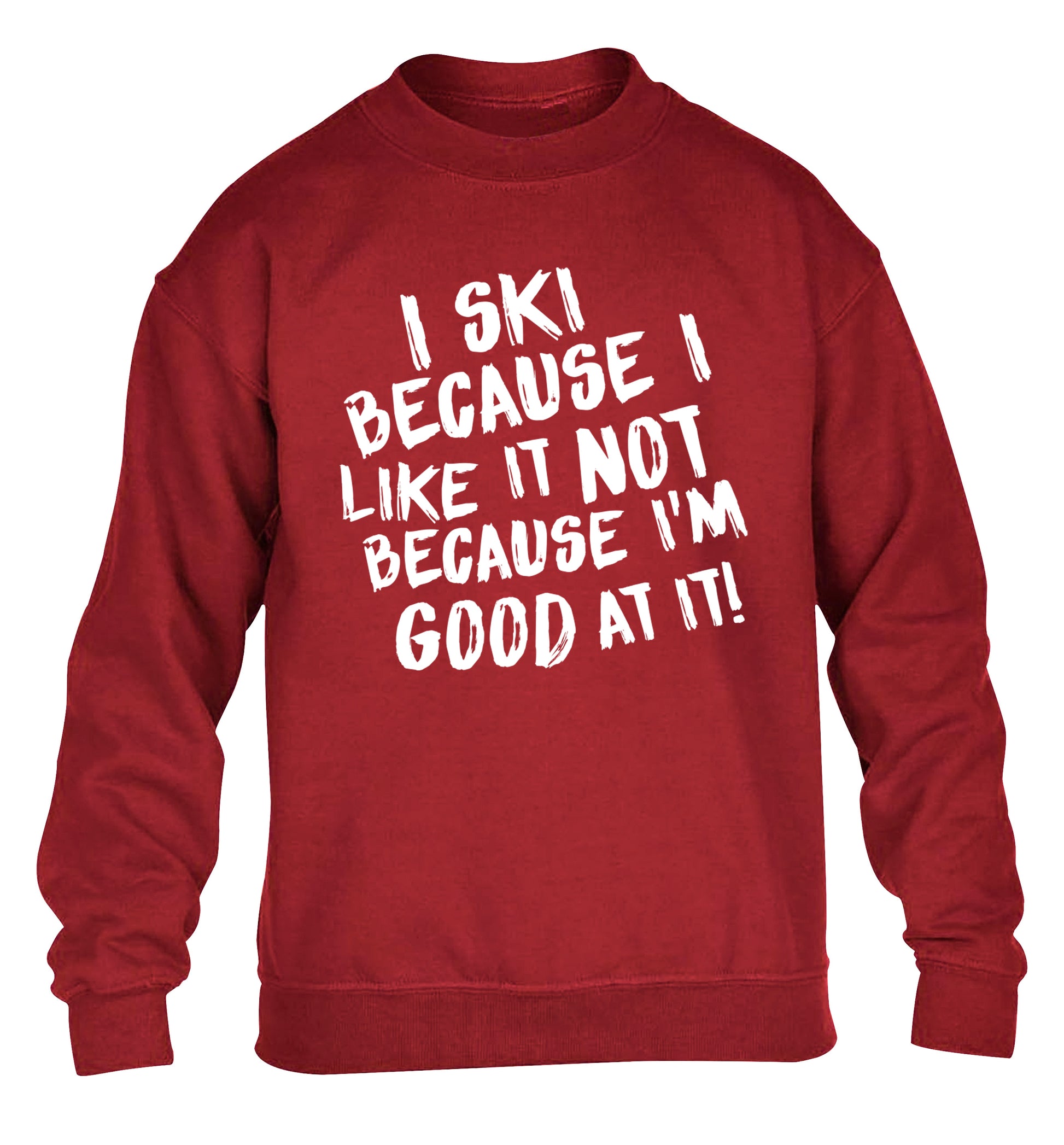 I ski because I like it not because I'm good at it children's grey sweater 12-14 Years