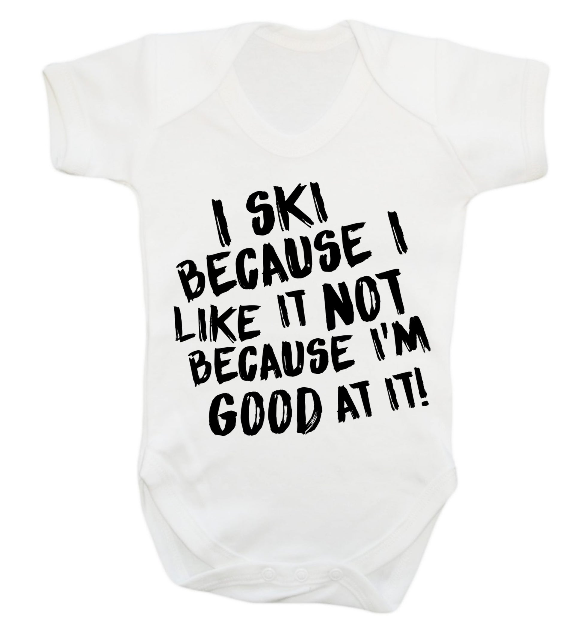 I ski because I like it not because I'm good at it Baby Vest white 18-24 months