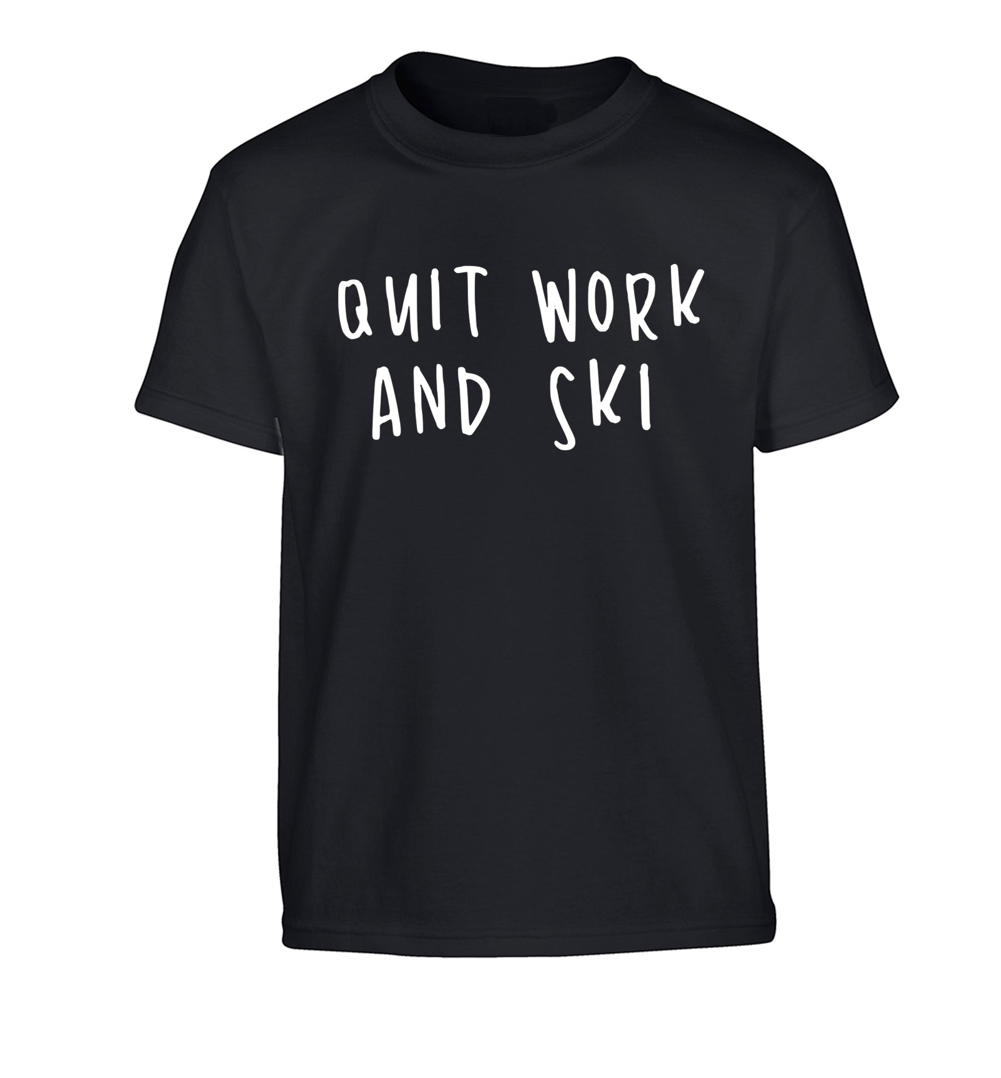 Quit work and ski Children's black Tshirt 12-14 Years