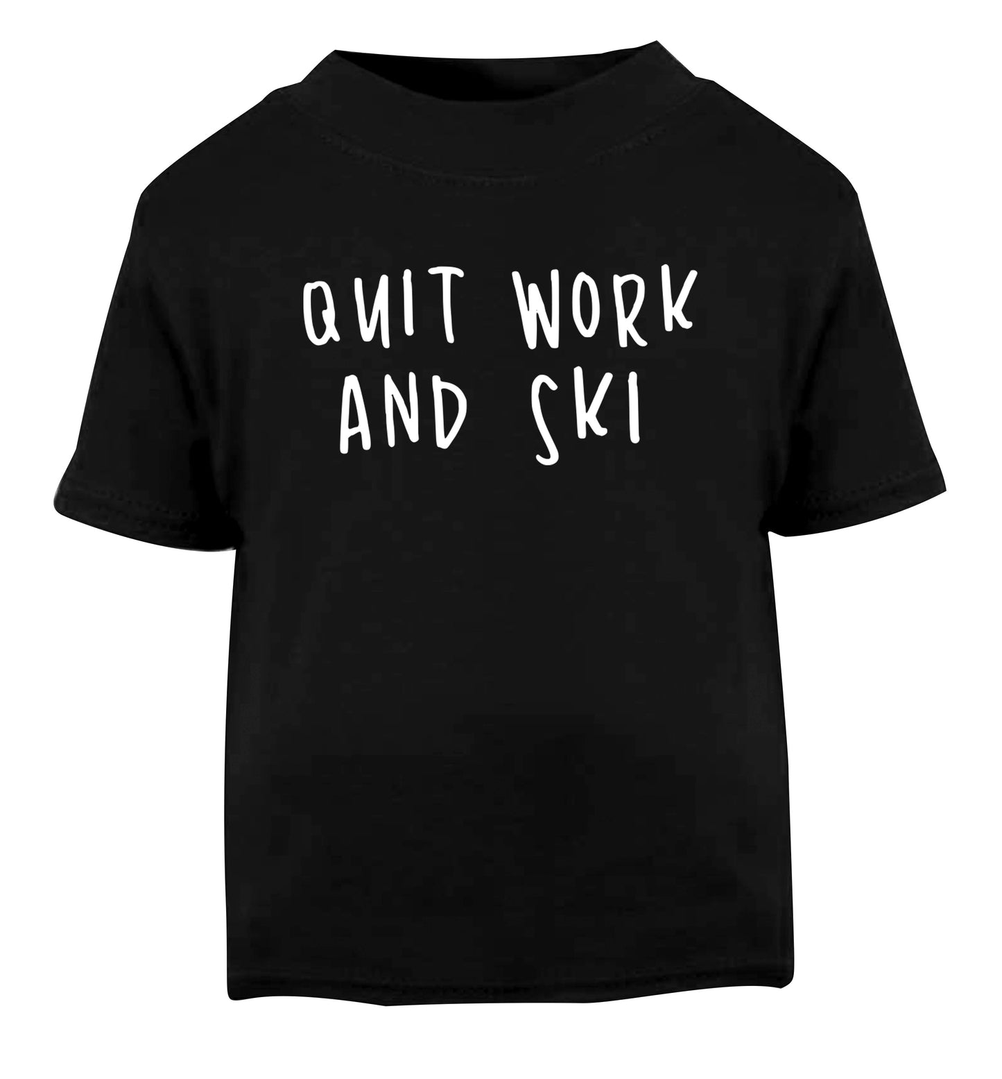 Quit work and ski Black Baby Toddler Tshirt 2 years