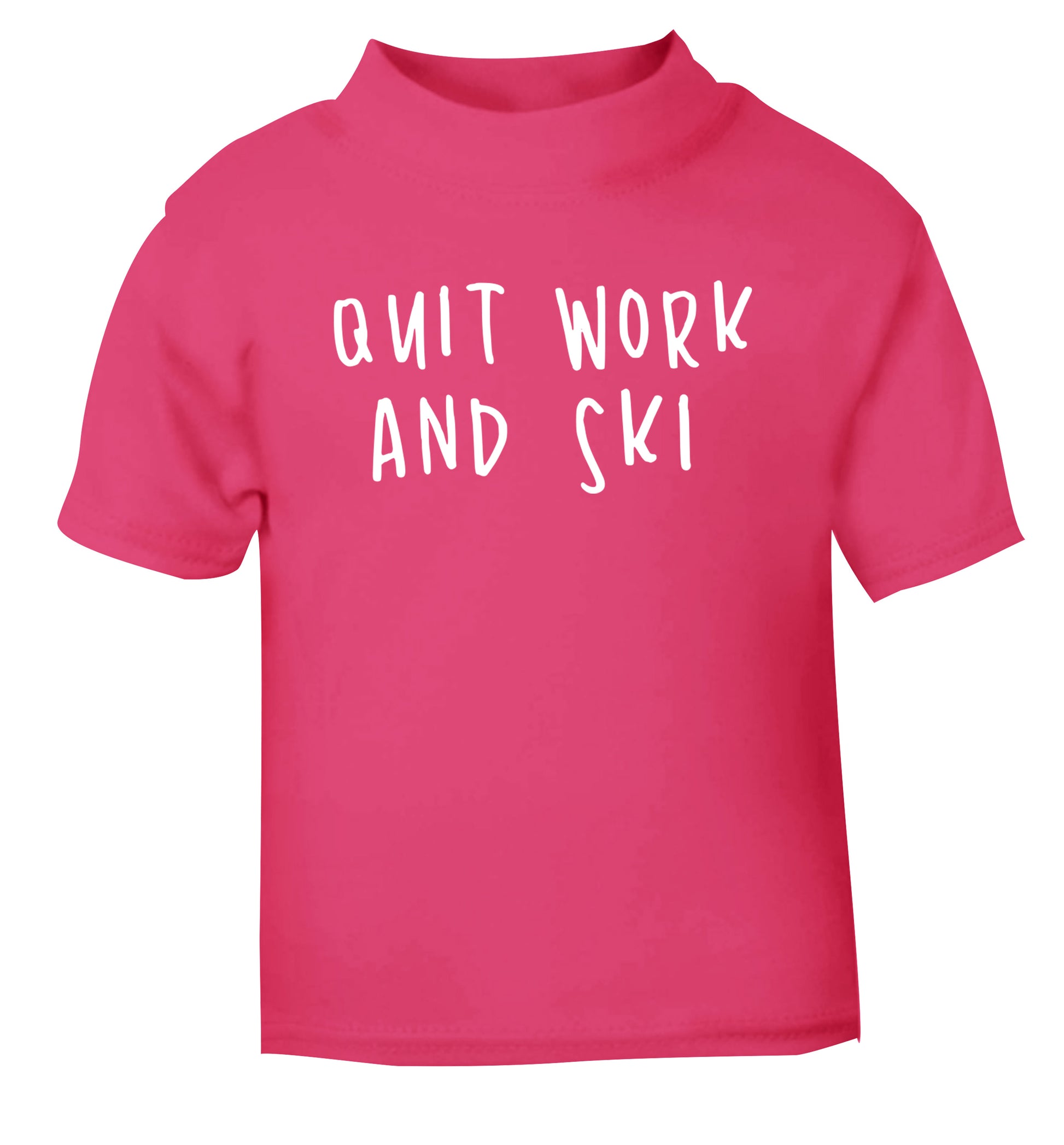 Quit work and ski pink Baby Toddler Tshirt 2 Years