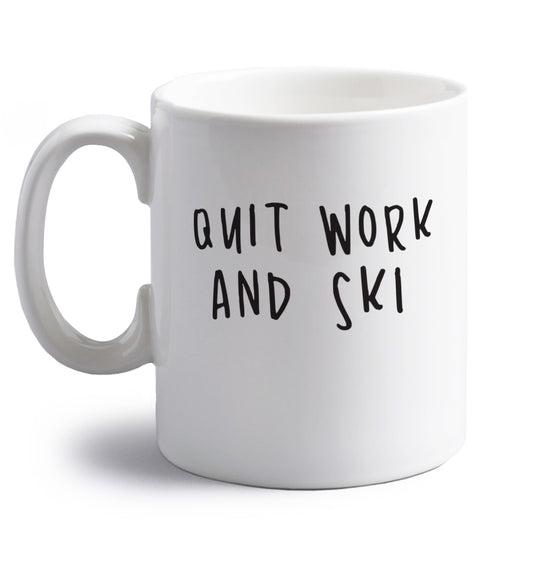 Quit work and ski right handed white ceramic mug 