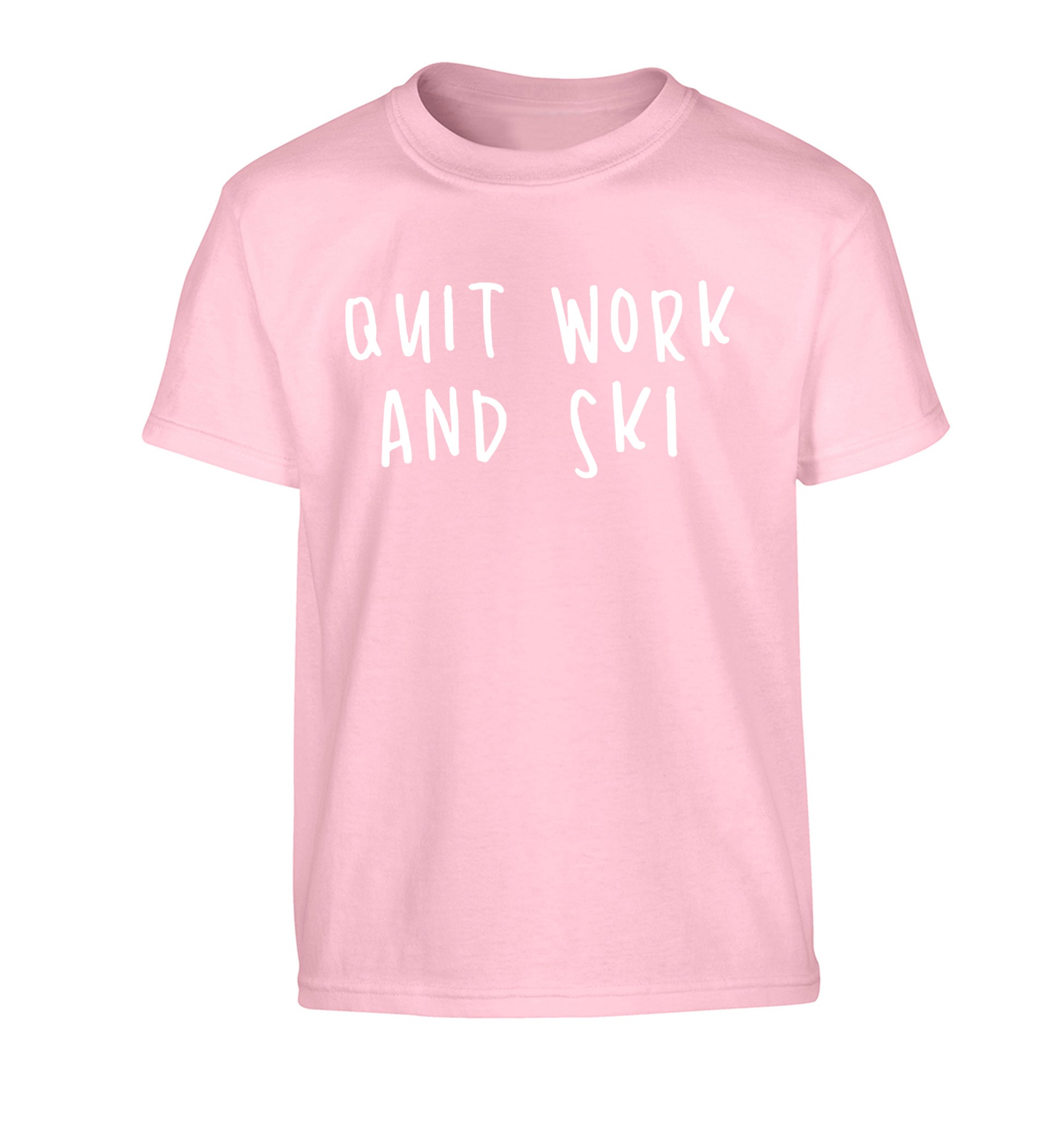 Quit work and ski Children's light pink Tshirt 12-14 Years