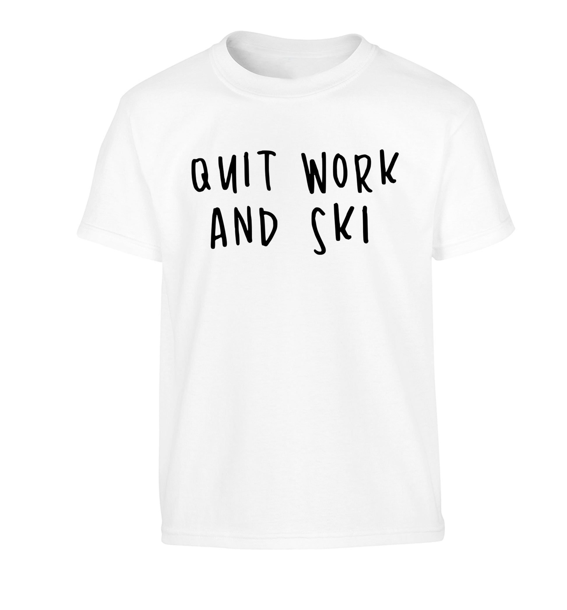 Quit work and ski Children's white Tshirt 12-14 Years