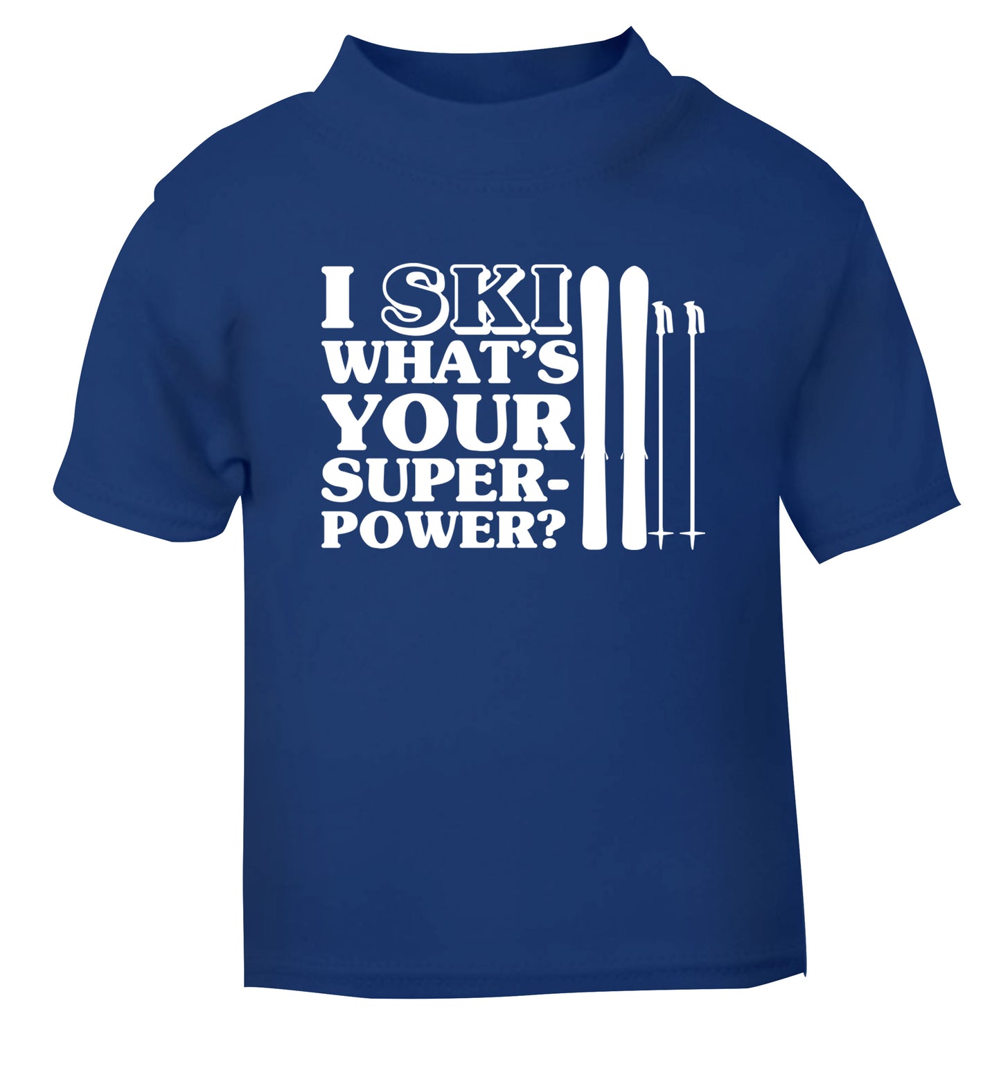 I ski what's your superpower? blue Baby Toddler Tshirt 2 Years